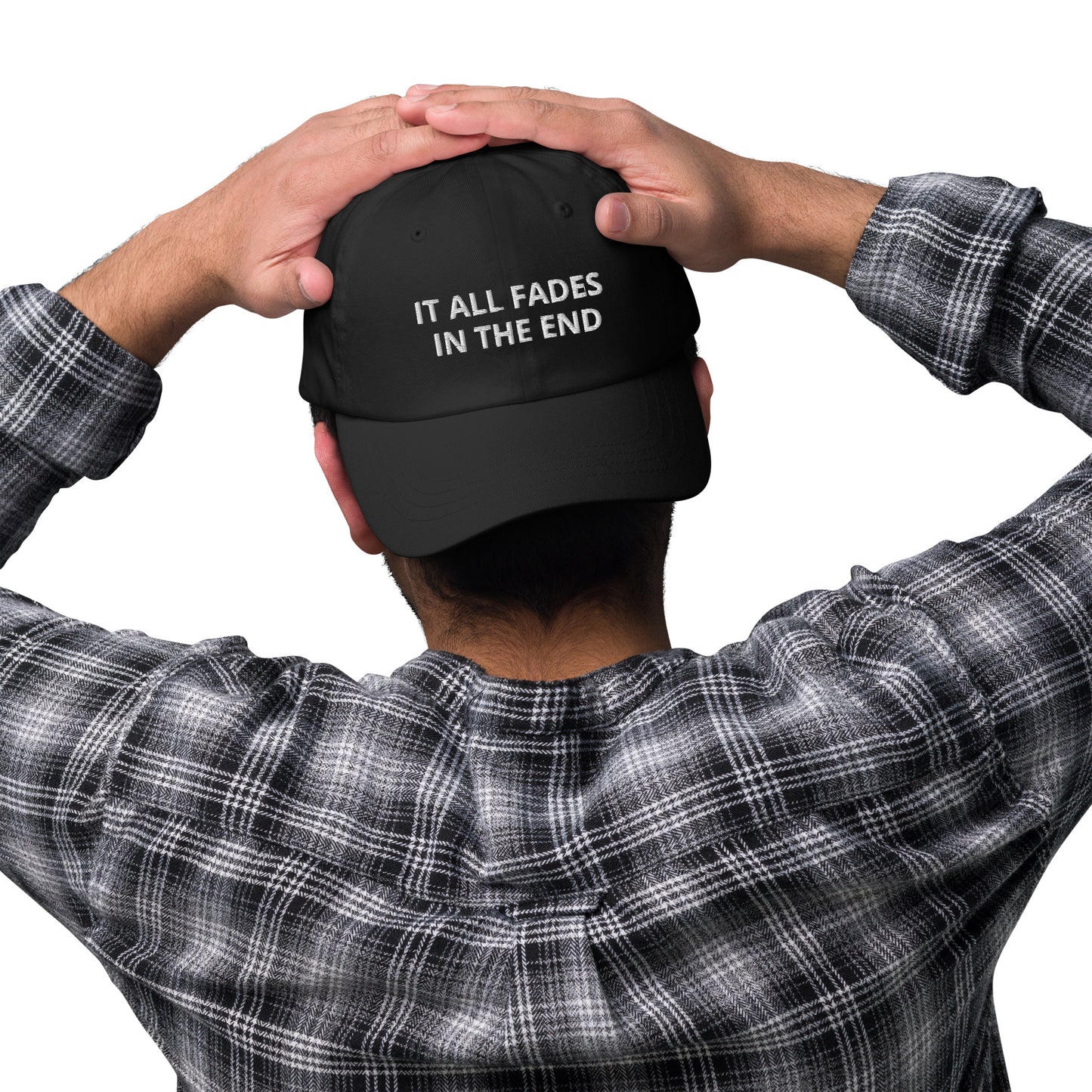 IT ALL FADES IN THE END hat