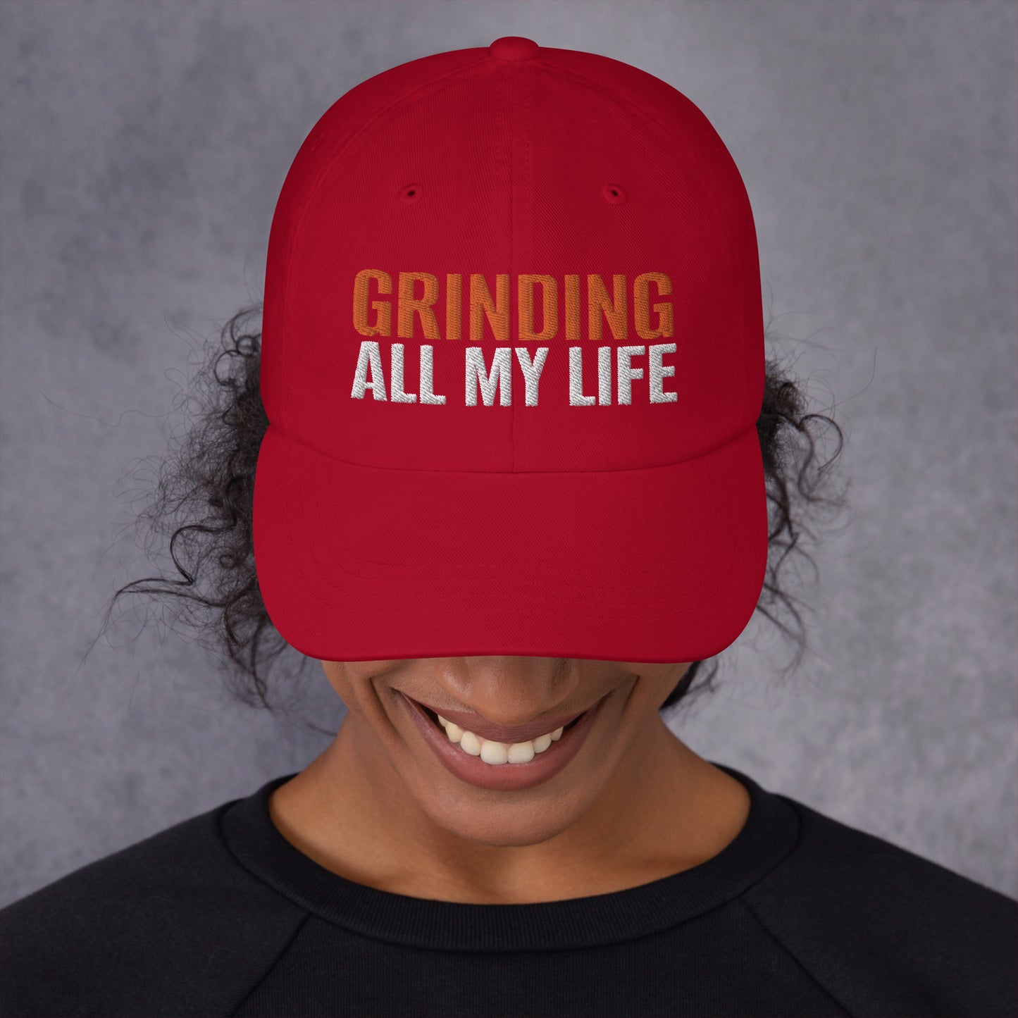 GRINDING ALL MY LIFE - Dad hat