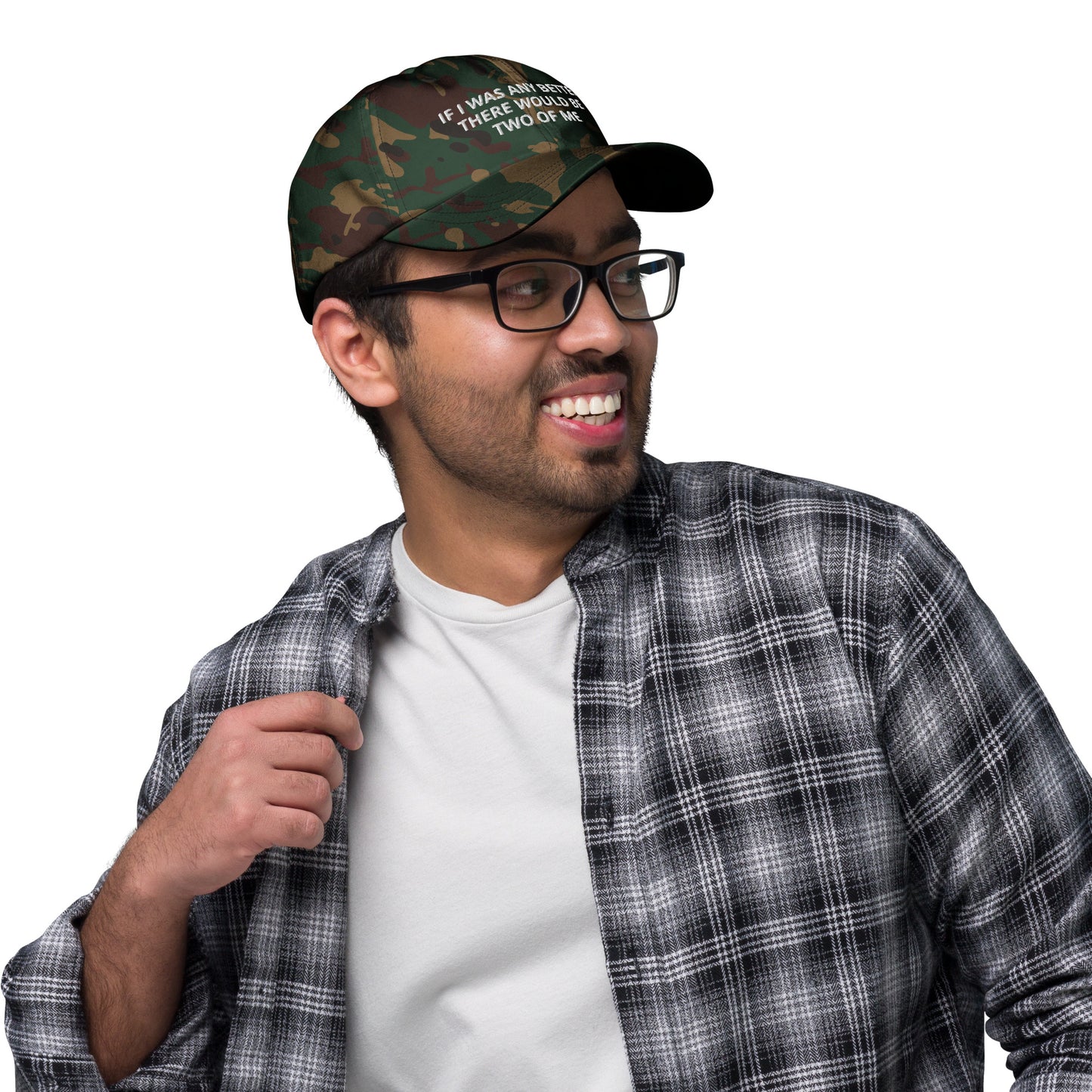 IF I WAS ANY BETTER THERE WOULD BE TWO OF ME hat