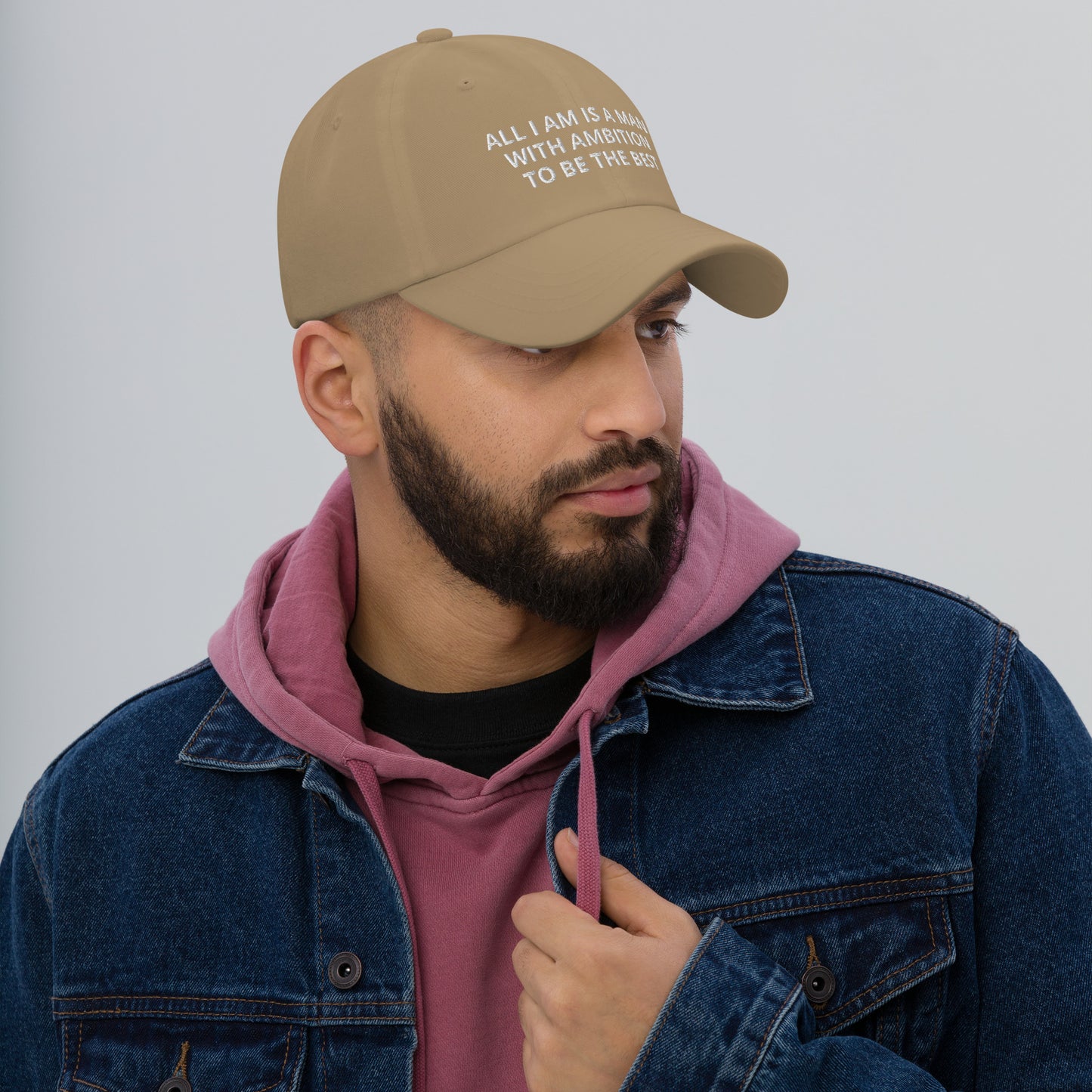 ALL I AM IS A MAN WITH AMBITION TO BE THE BEST hat