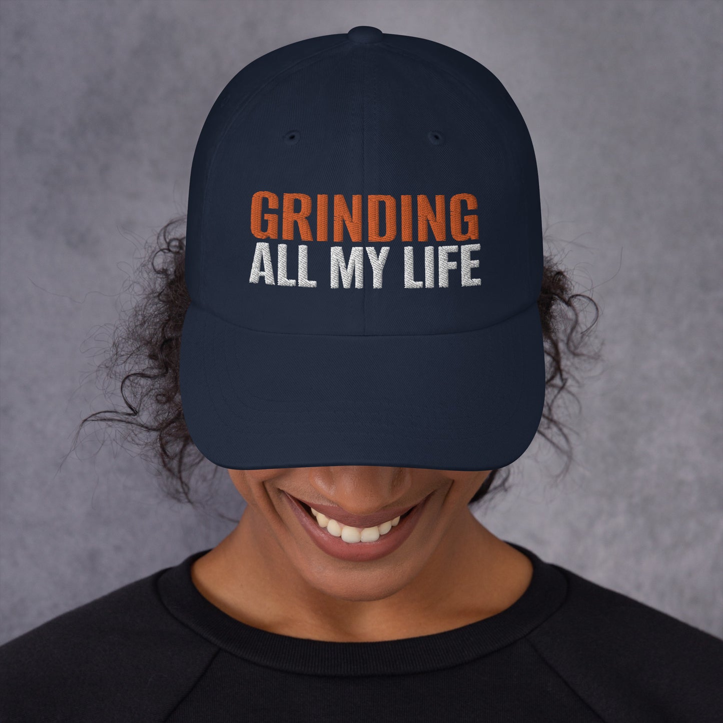GRINDING ALL MY LIFE - Dad hat