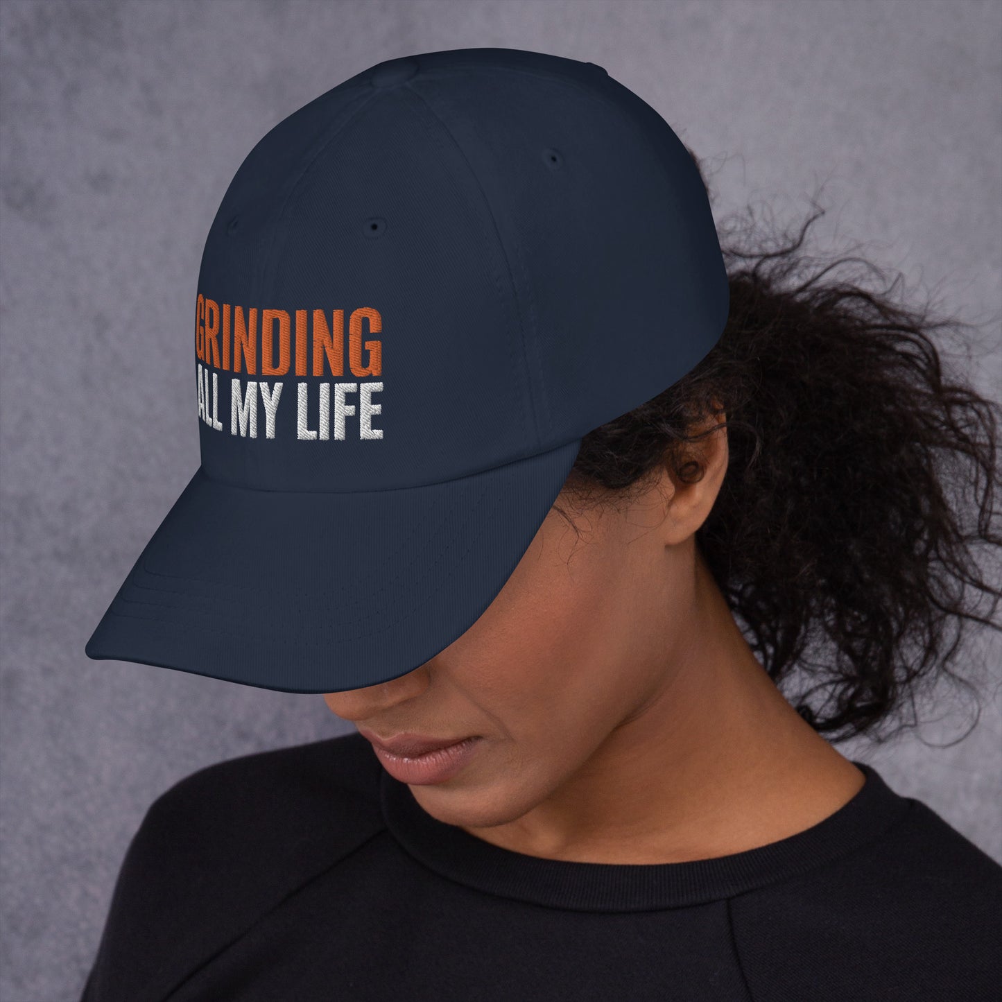 GRINDING ALL MY LIFE - Dad hat