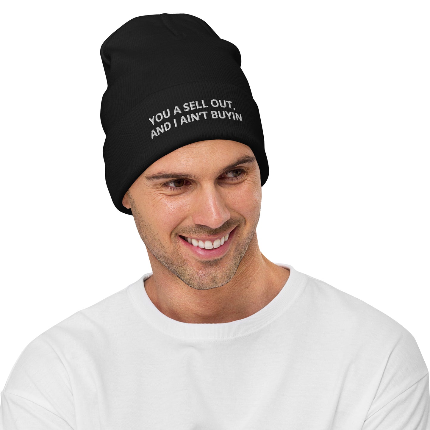 YOU A SELL OUT, AND I AIN’T BUYIN Embroidered Beanie