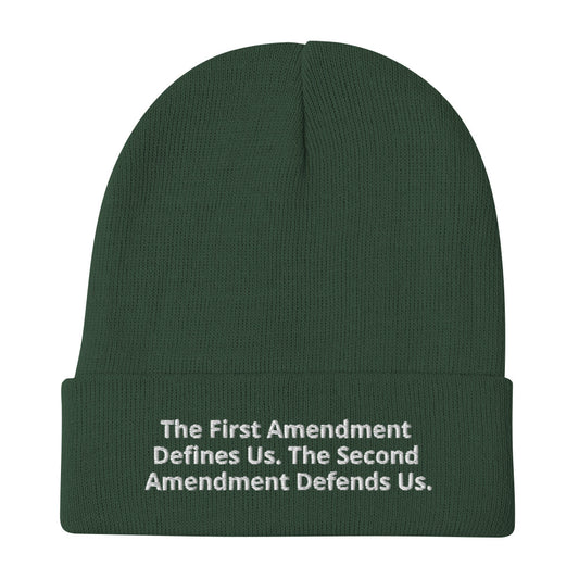 The First Amendment Defines Us. The Second Amendment Defends Us. Embroidered Beanie