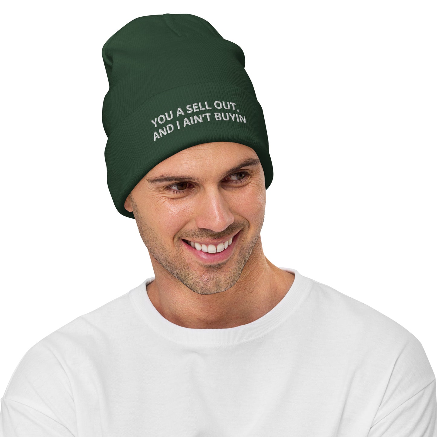 YOU A SELL OUT, AND I AIN’T BUYIN Embroidered Beanie