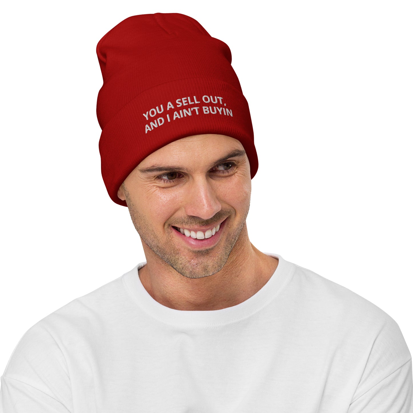 YOU A SELL OUT, AND I AIN’T BUYIN Embroidered Beanie