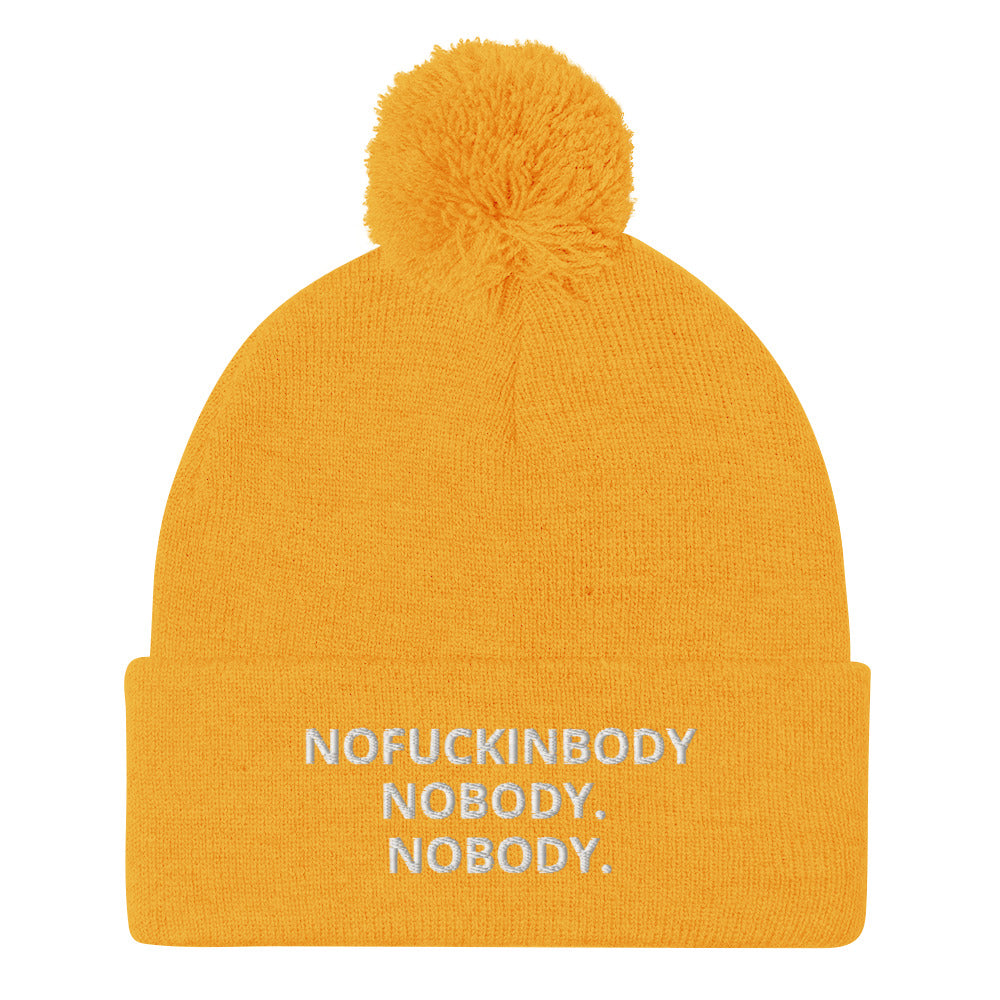 NOFUCKINBODY NOBODY. NOBODY. Pom-Pom Beanie