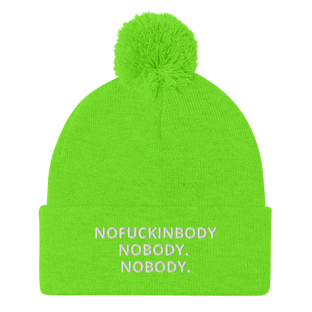 NOFUCKINBODY NOBODY. NOBODY. Pom-Pom Beanie