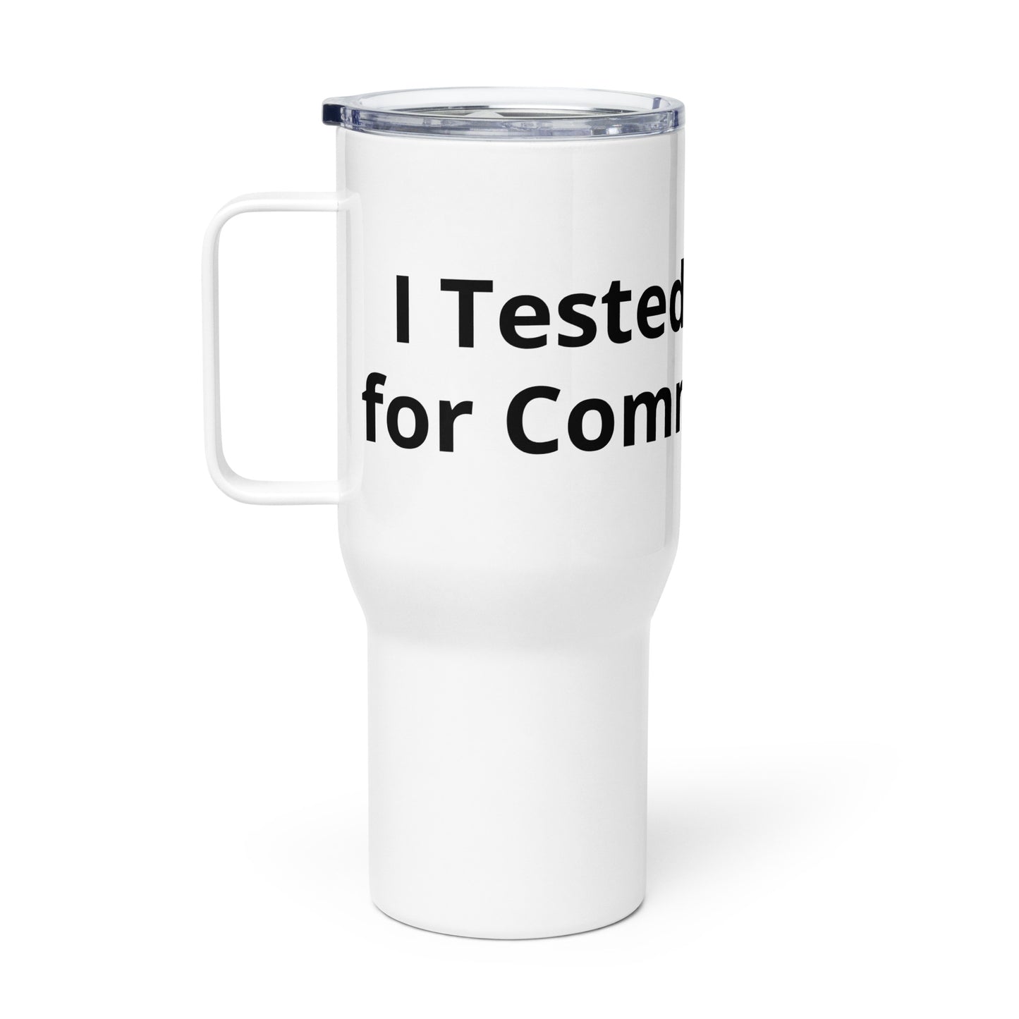 I Tested Positive for Common Sense Travel mug with a handle
