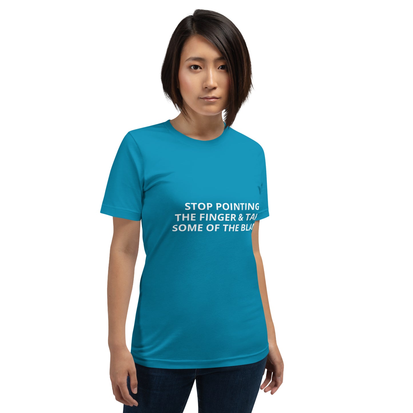 STOP POINTING THE FINGER & TAKE SOME OF THE BLAME Unisex t-shirt