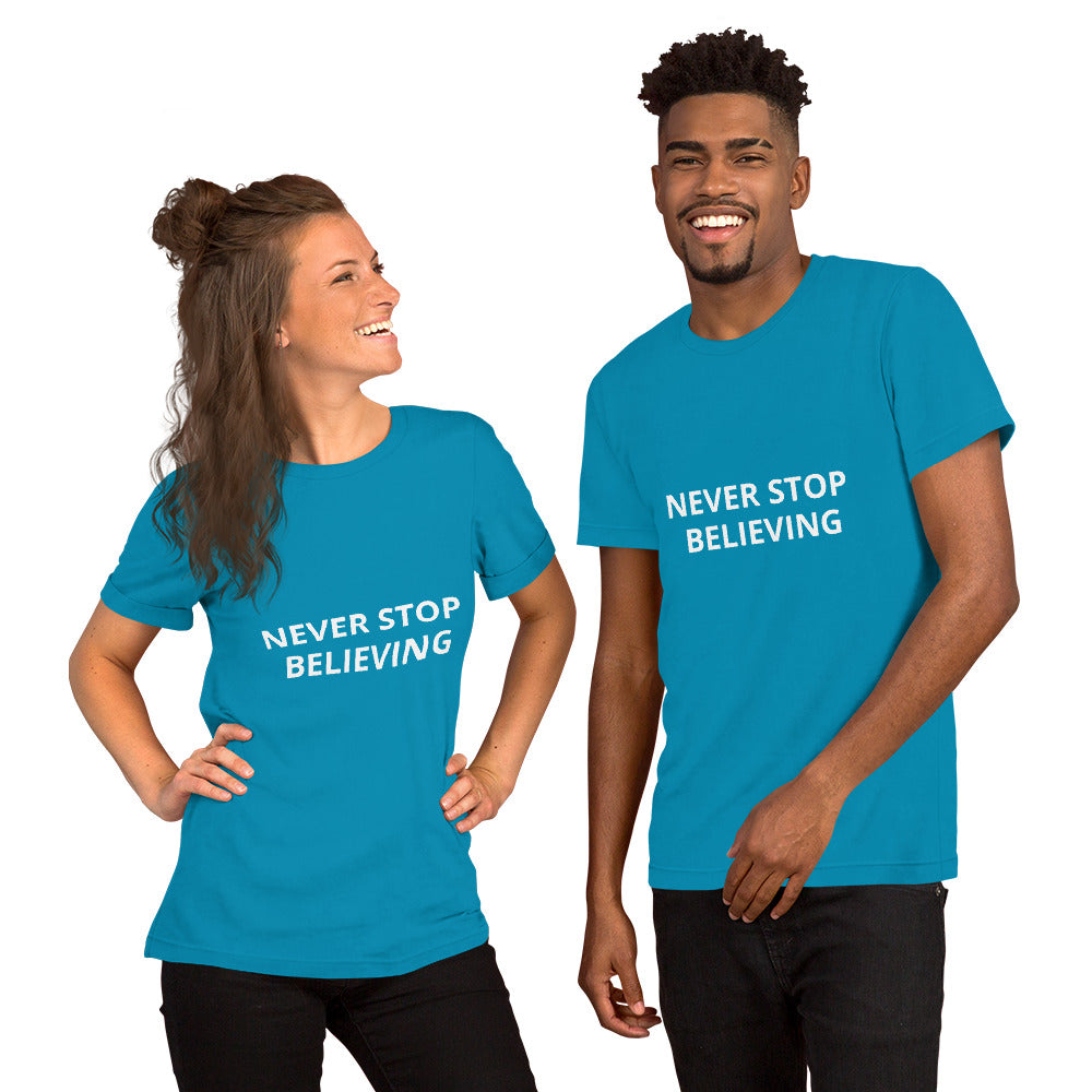 NEVER STOP BELIEVING Unisex t-shirt