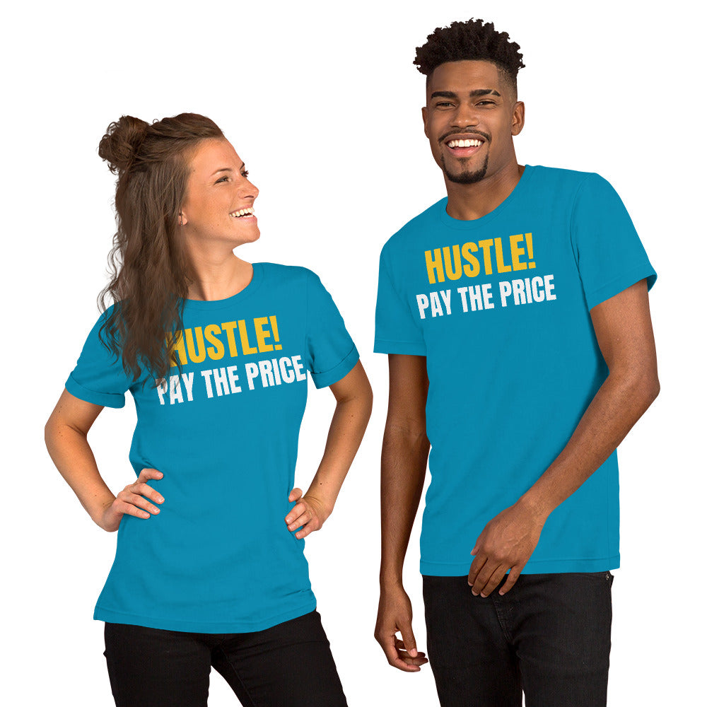 HUSTLE PAY THE PRICE - Unisex t-shirt