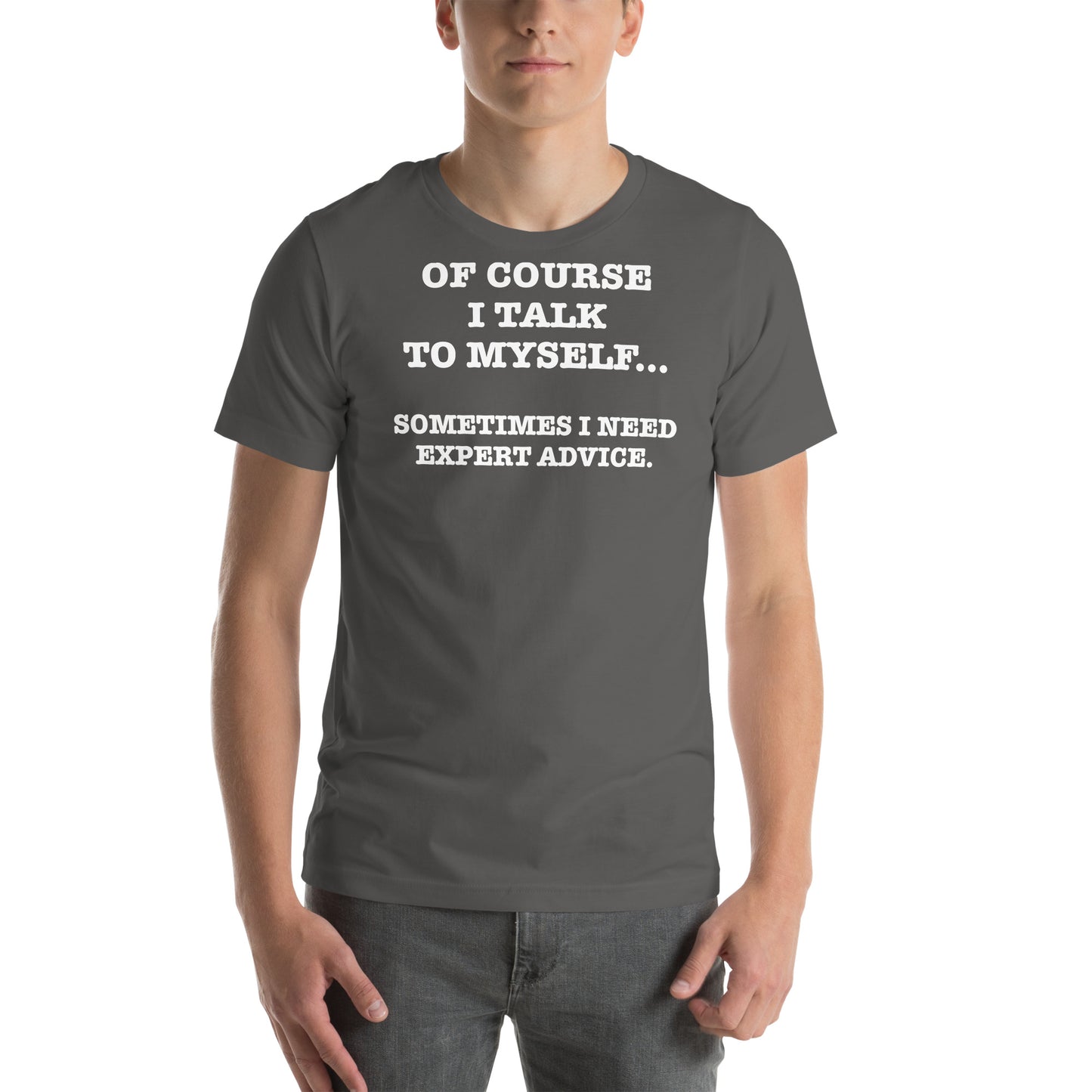 SOMTIMES I TALK TO MYSELF Unisex t-shirt