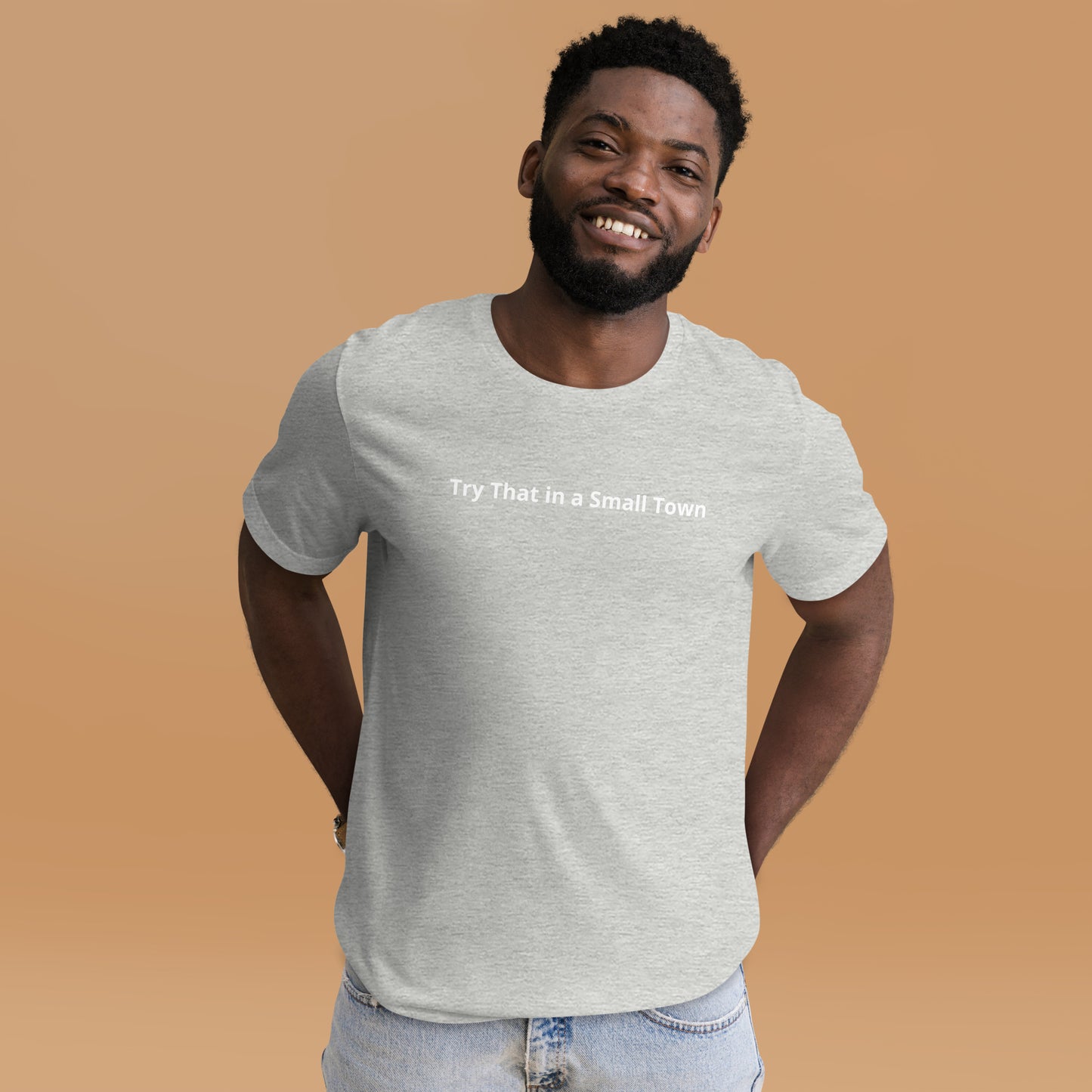 Try That in a Small Town Unisex t-shirt