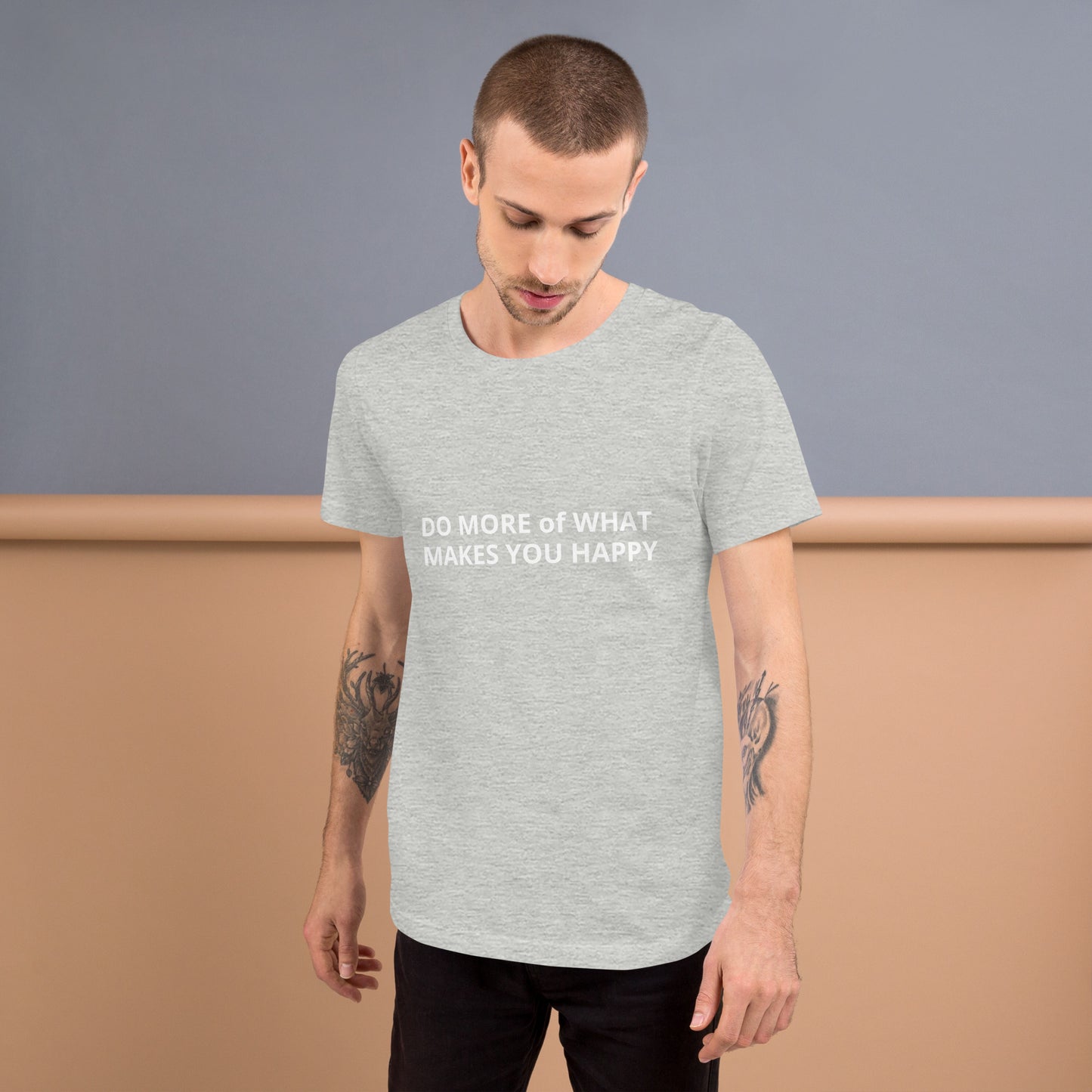 DO MORE of WHAT MAKES YOU HAPPY Unisex t-shirt