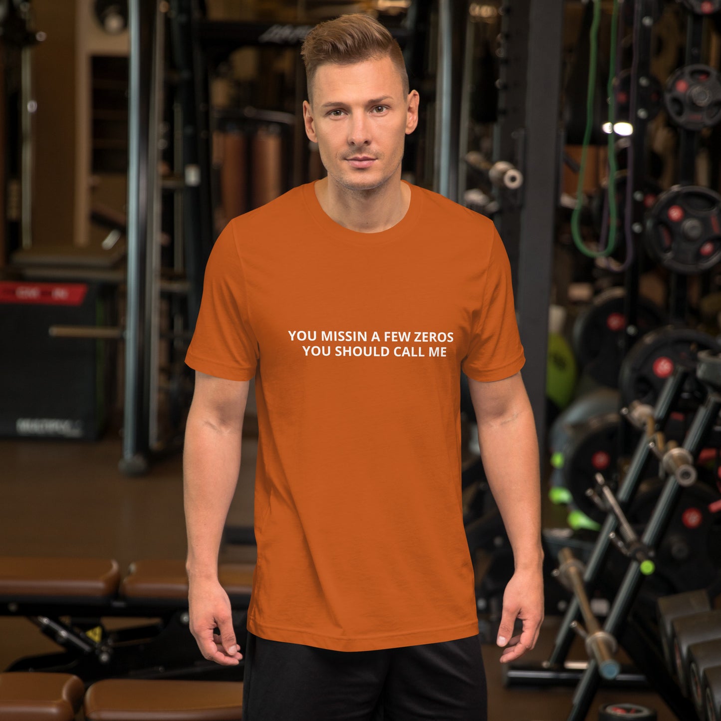 YOU MISSIN A FEW ZEROS YOU SHOULD CALL ME Unisex t-shirt