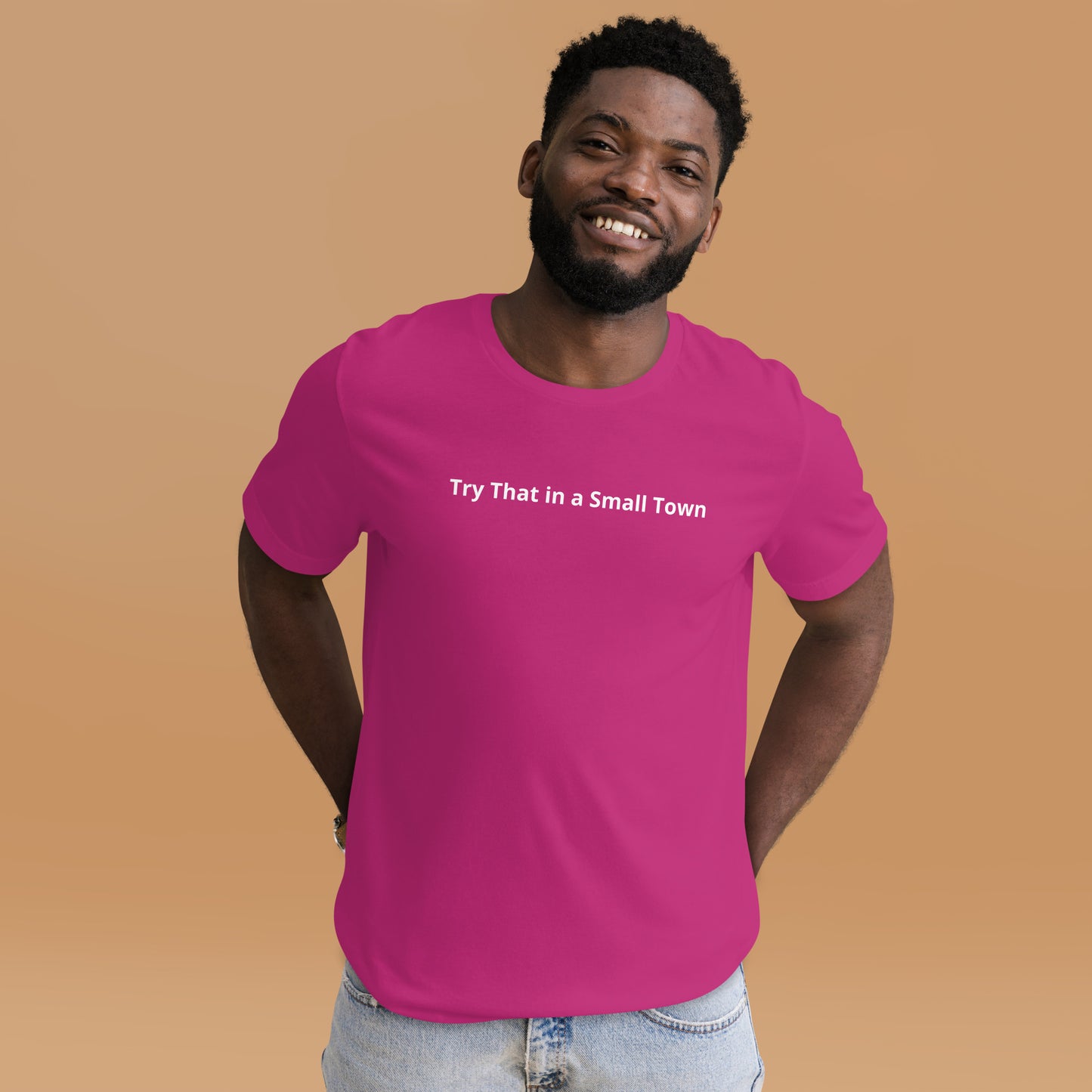 Try That in a Small Town Unisex t-shirt