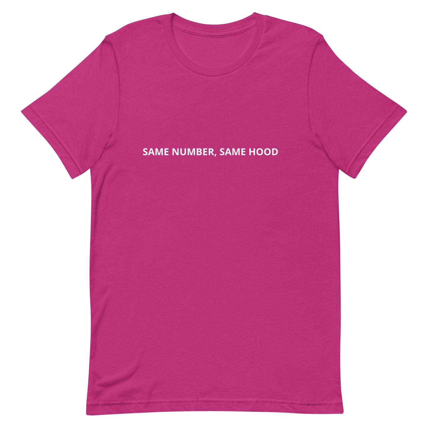 SAME NUMBER, SAME HOOD Unisex t-shirt