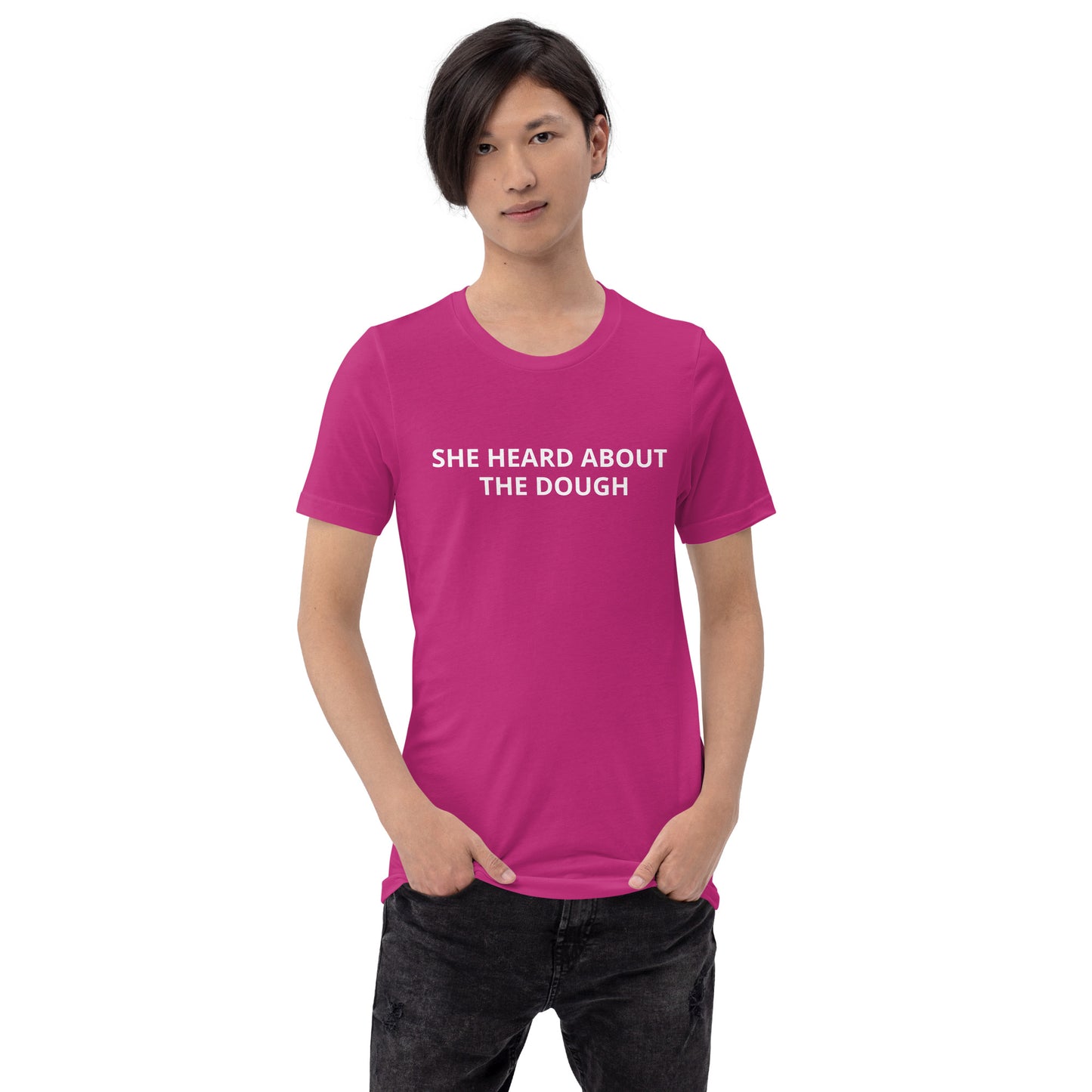 SHE HEARD ABOUT THE DOUGH Unisex t-shirt