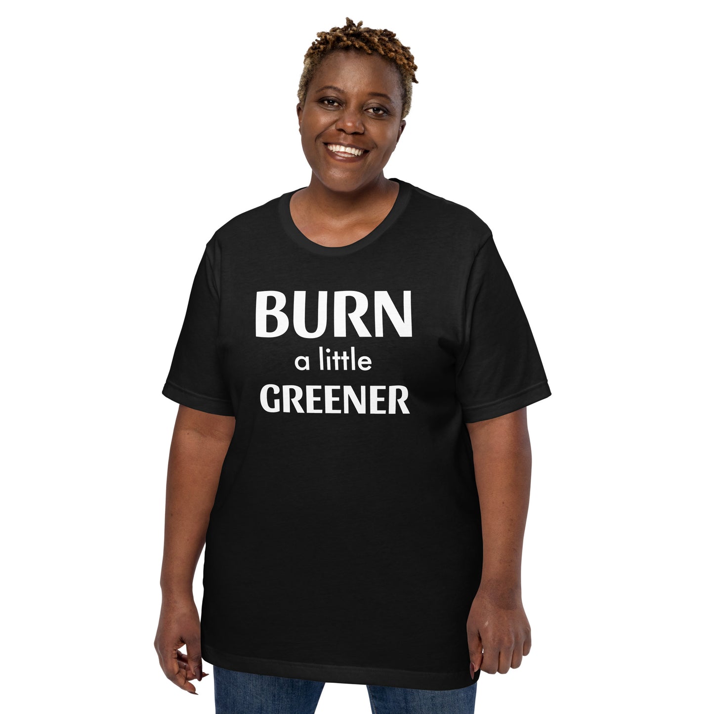 Burn a little Greener... Unisex t-shirt