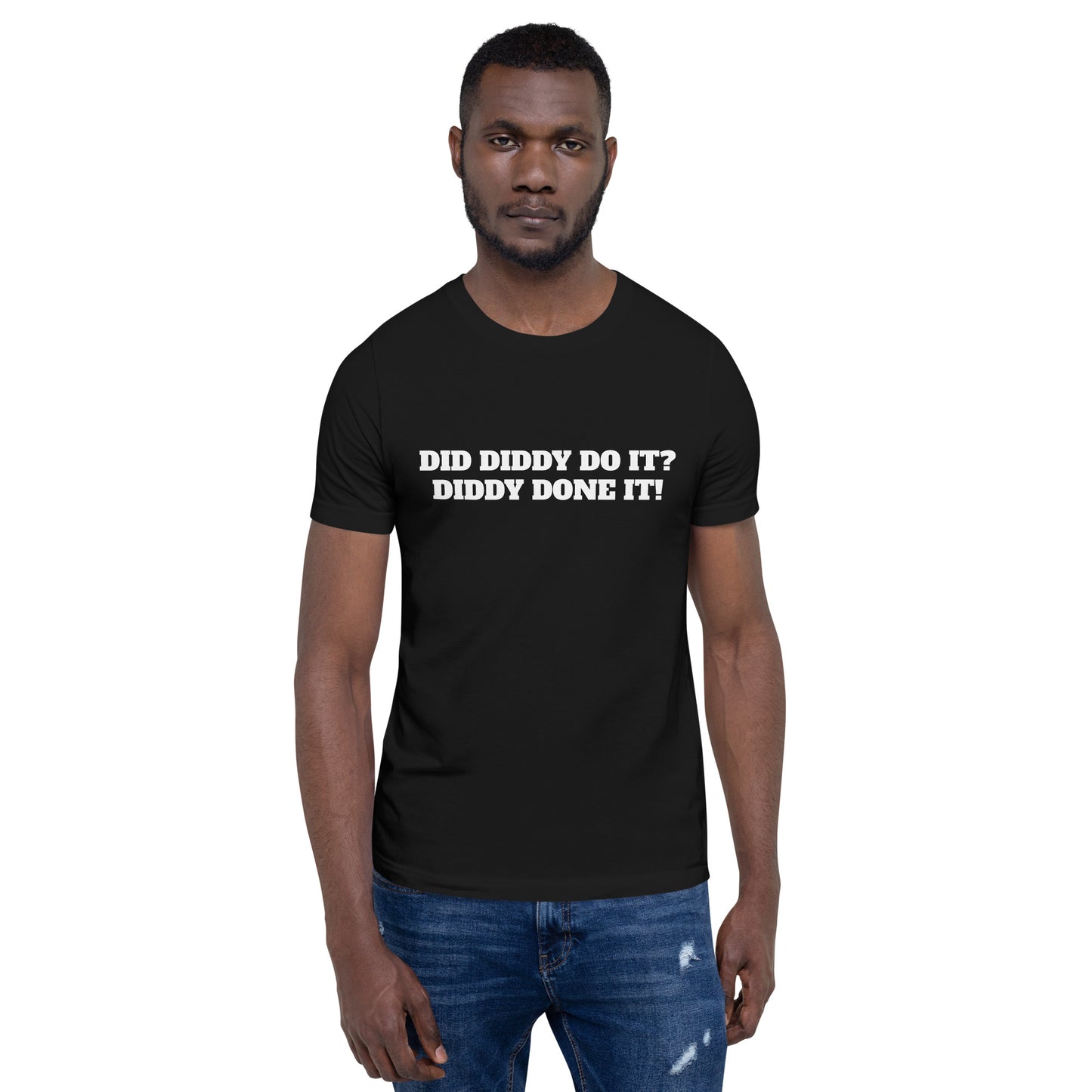 DID DIDDY DO IT? Unisex t-shirt