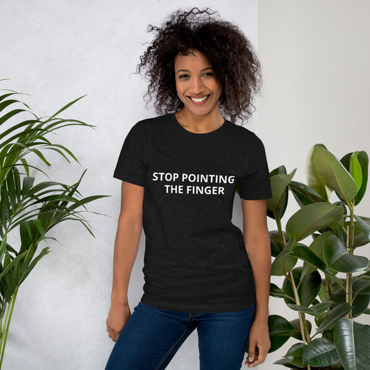 STOP POINTING THE FINGER Unisex t-shirt