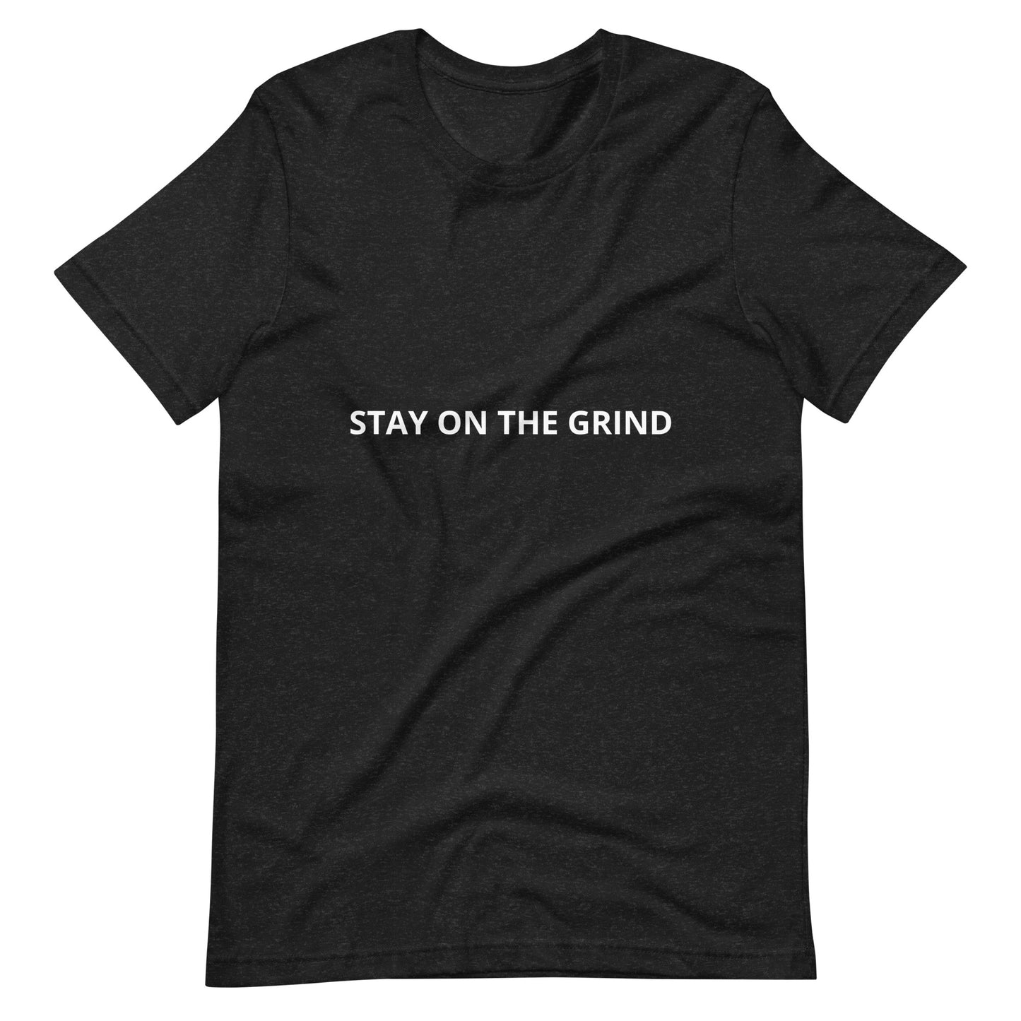 STAY ON THE GRIND Unisex t-shirt