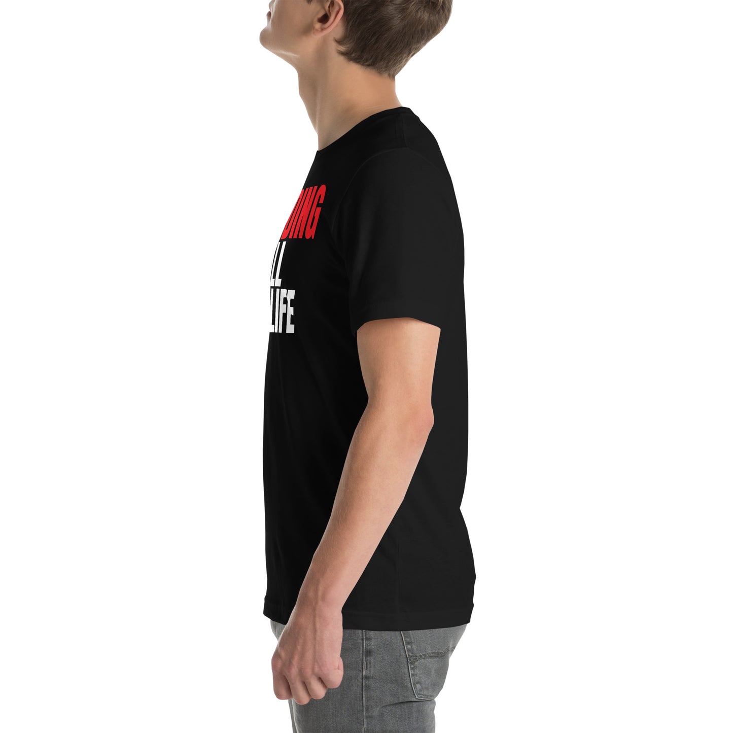 Grinding All My Life - Unisex t-shirt