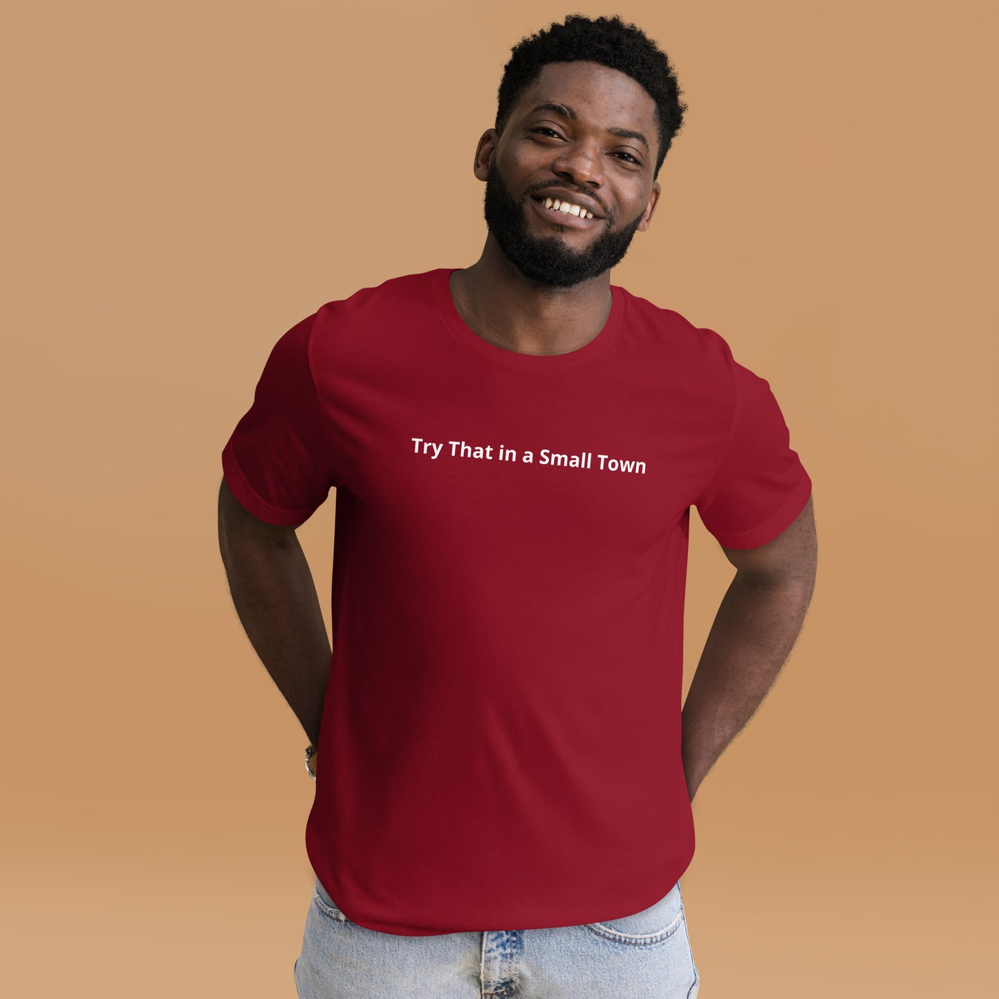 Try That in a Small Town Unisex t-shirt