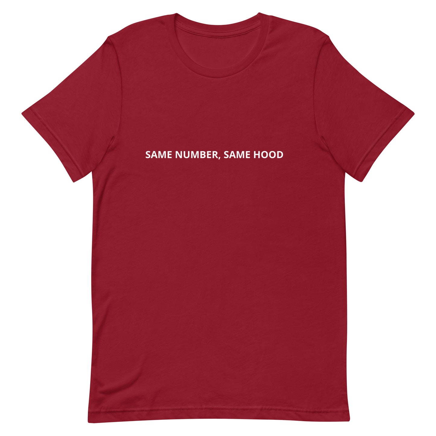 SAME NUMBER, SAME HOOD Unisex t-shirt