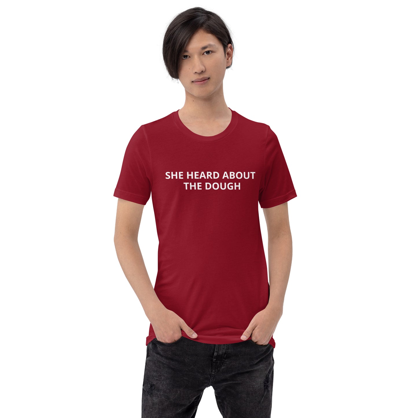 SHE HEARD ABOUT THE DOUGH Unisex t-shirt