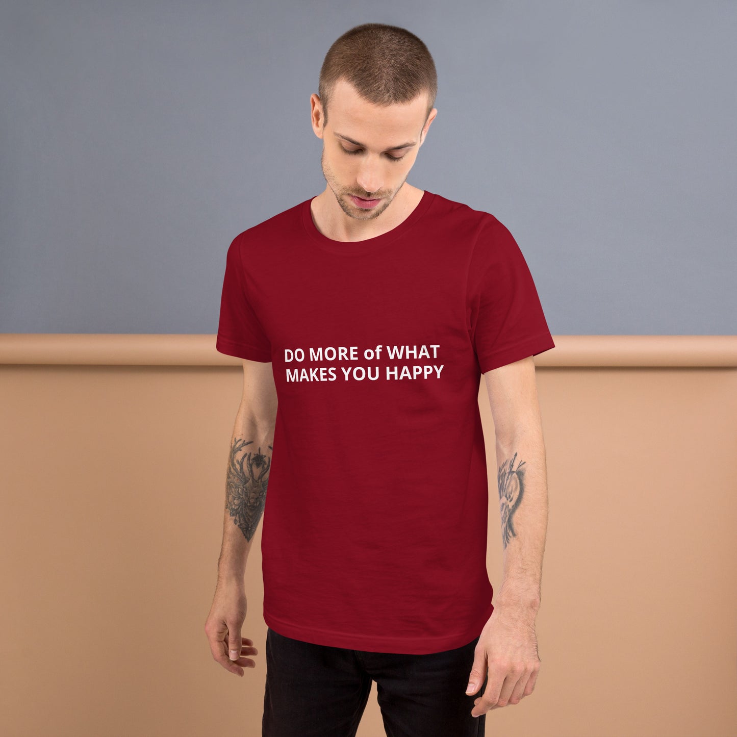 DO MORE of WHAT MAKES YOU HAPPY Unisex t-shirt