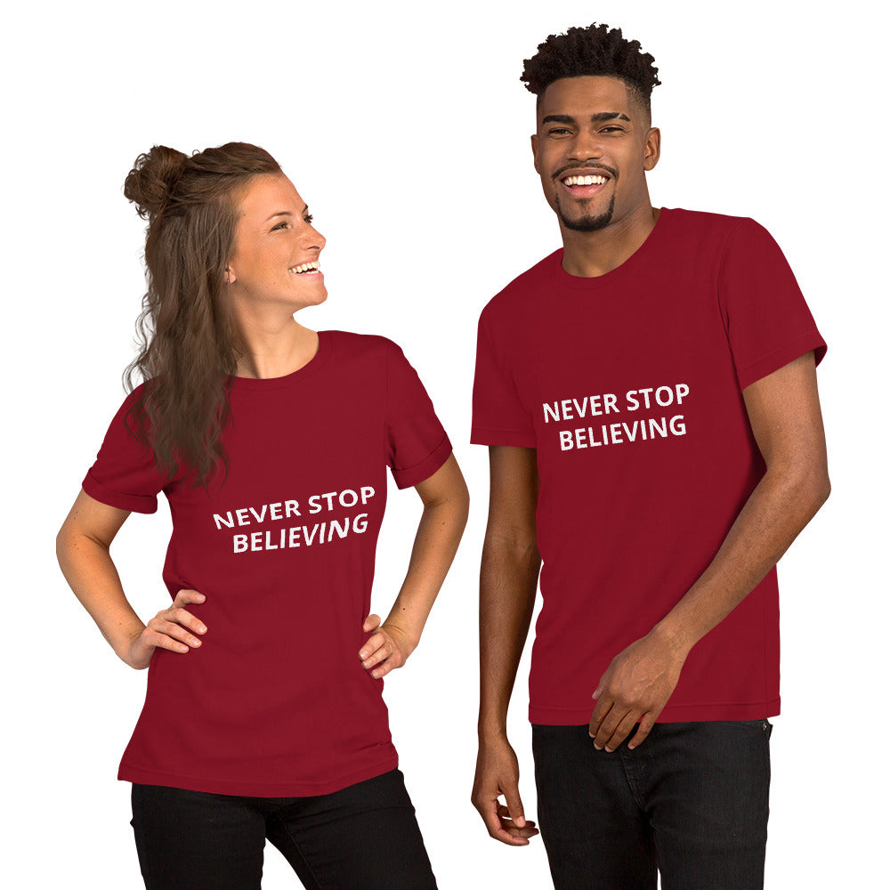 NEVER STOP BELIEVING Unisex t-shirt