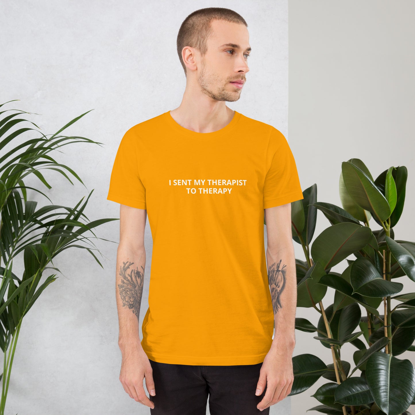 I SENT MY THERAPIST TO THERAPY Unisex t-shirt