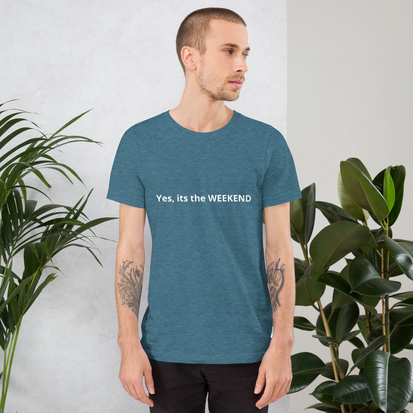 Yes, its the WEEKEND Unisex t-shirt