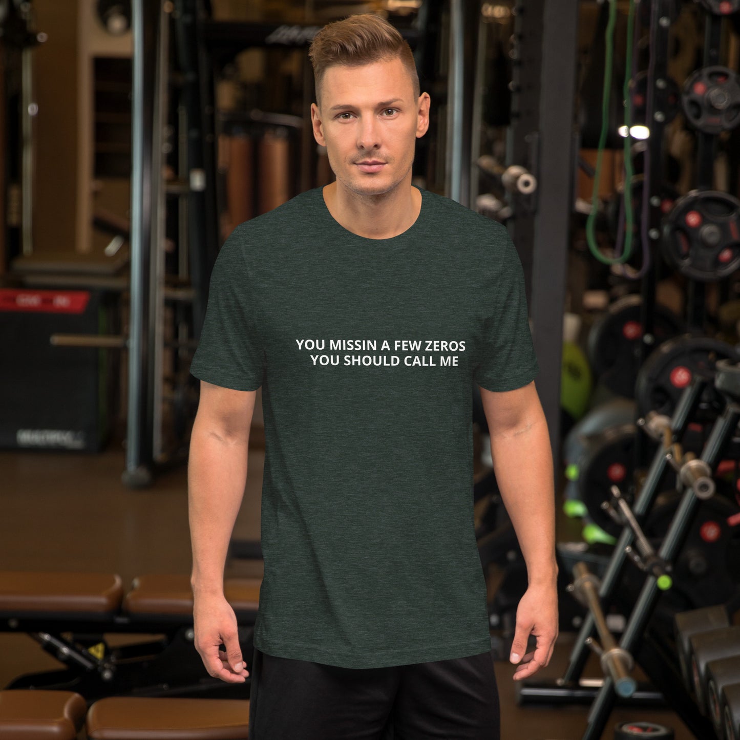 YOU MISSIN A FEW ZEROS YOU SHOULD CALL ME Unisex t-shirt