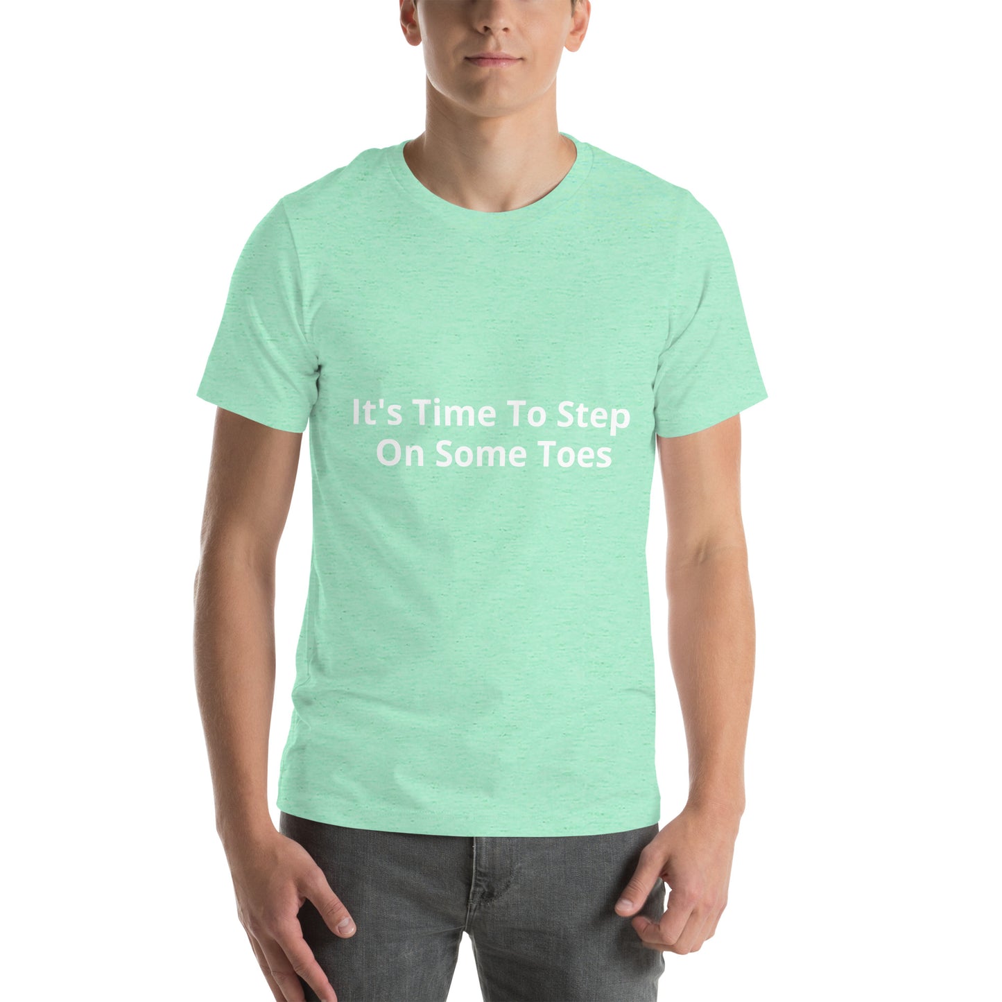  It's Time To Step On Some Toes Unisex t-shirt