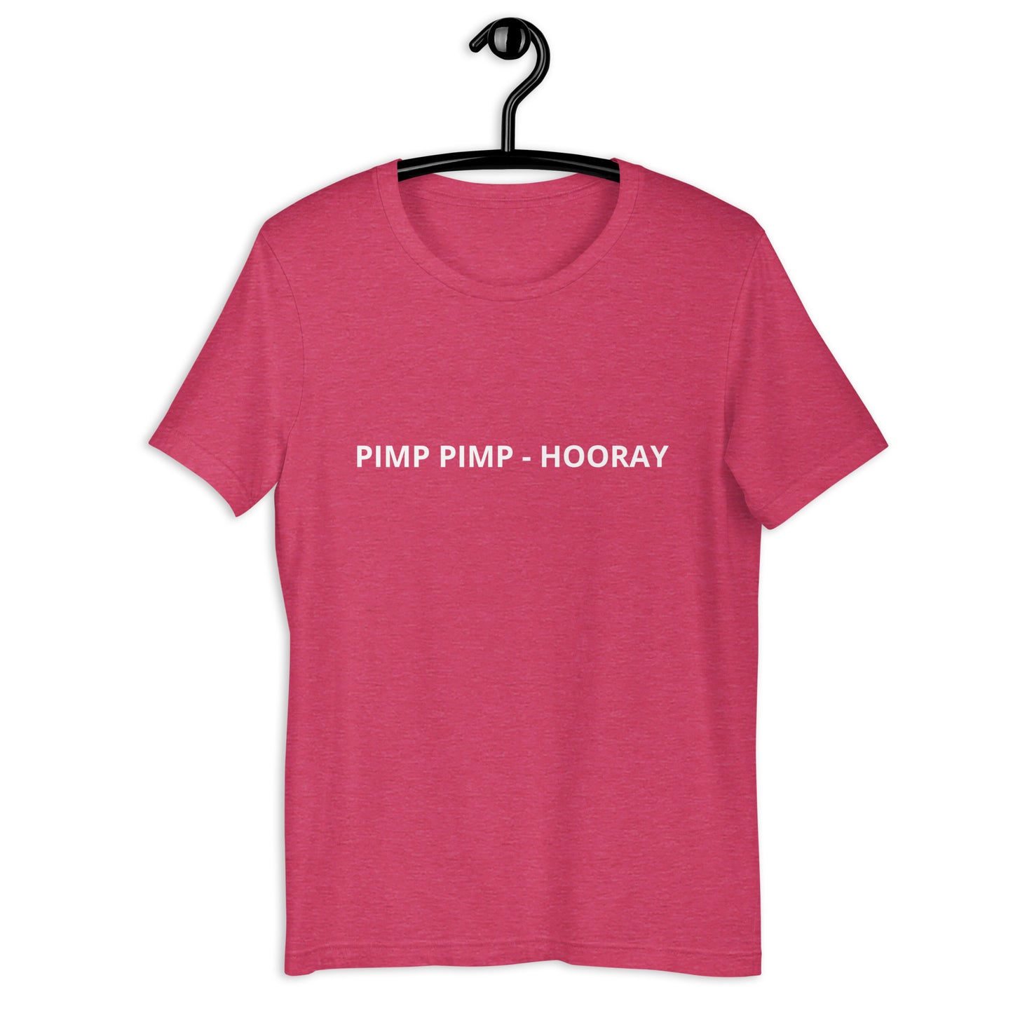 PIMP PIMP - HOORAY Unisex t-shirt