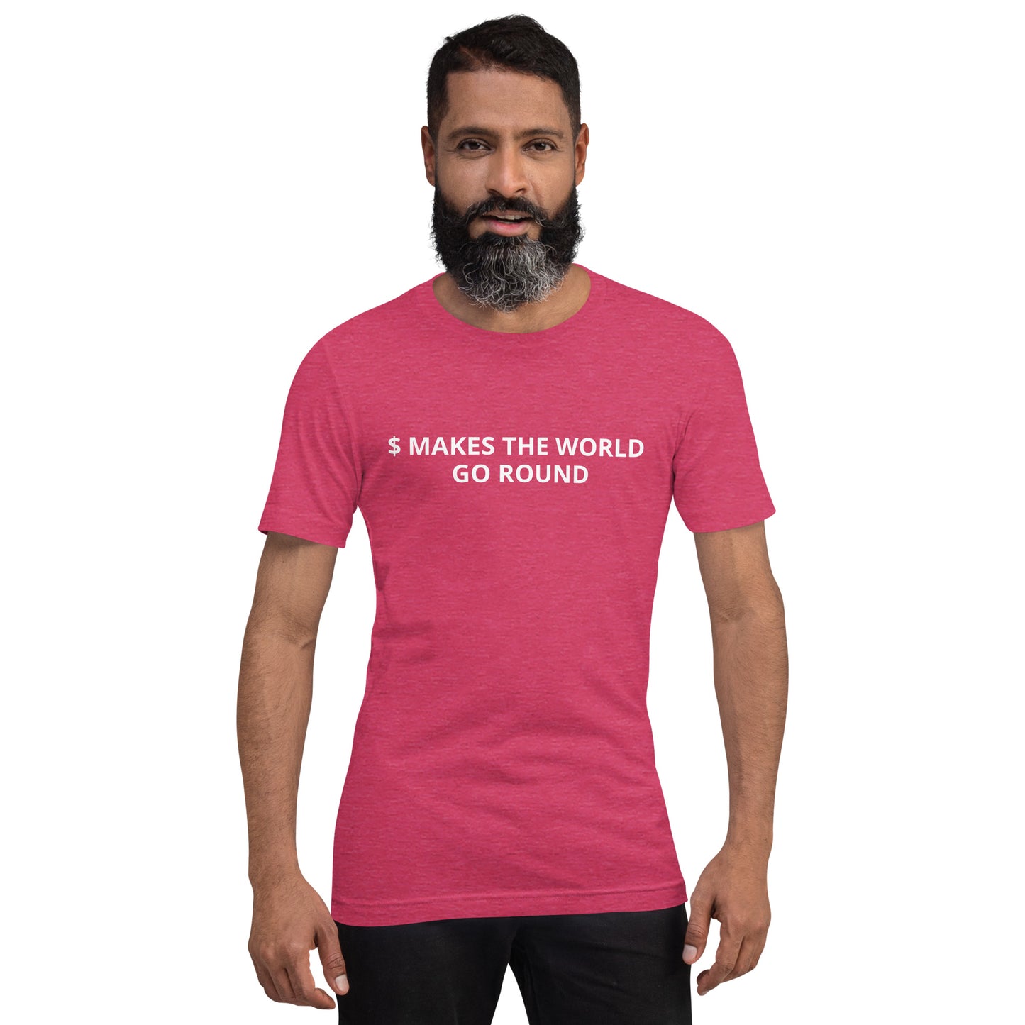$ MAKES THE WORLD GO ROUND  Unisex t-shirt