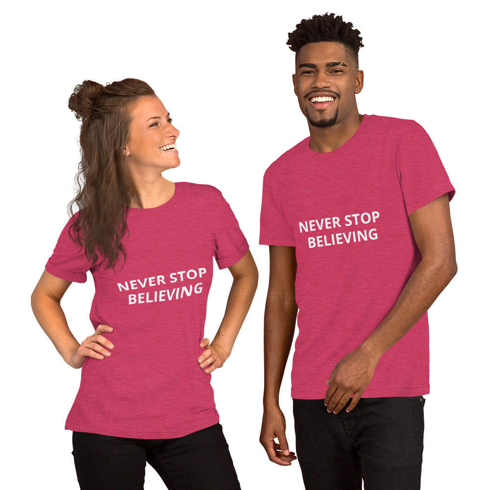 NEVER STOP BELIEVING Unisex t-shirt