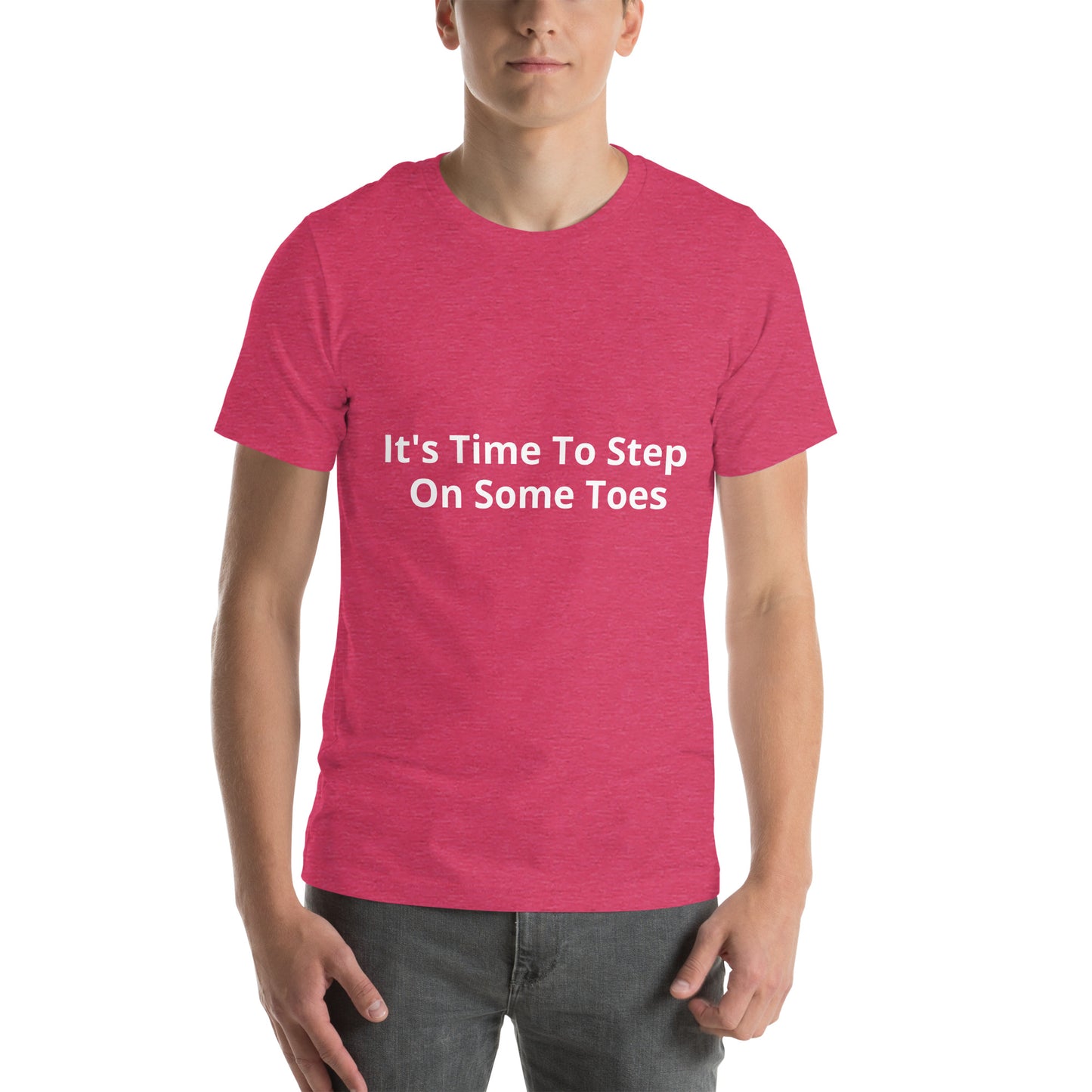 It's Time To Step On Some Toes Unisex t-shirt