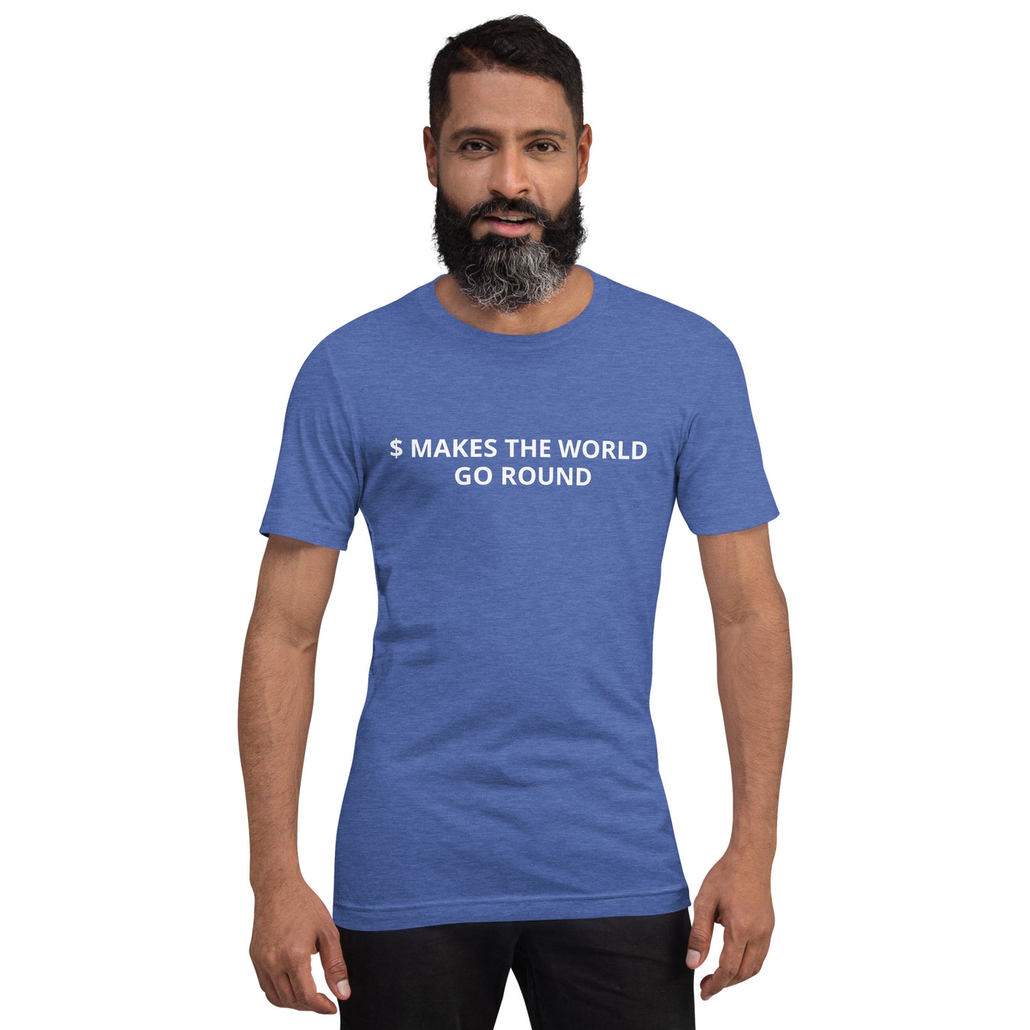 $ MAKES THE WORLD GO ROUND Unisex t-shirt