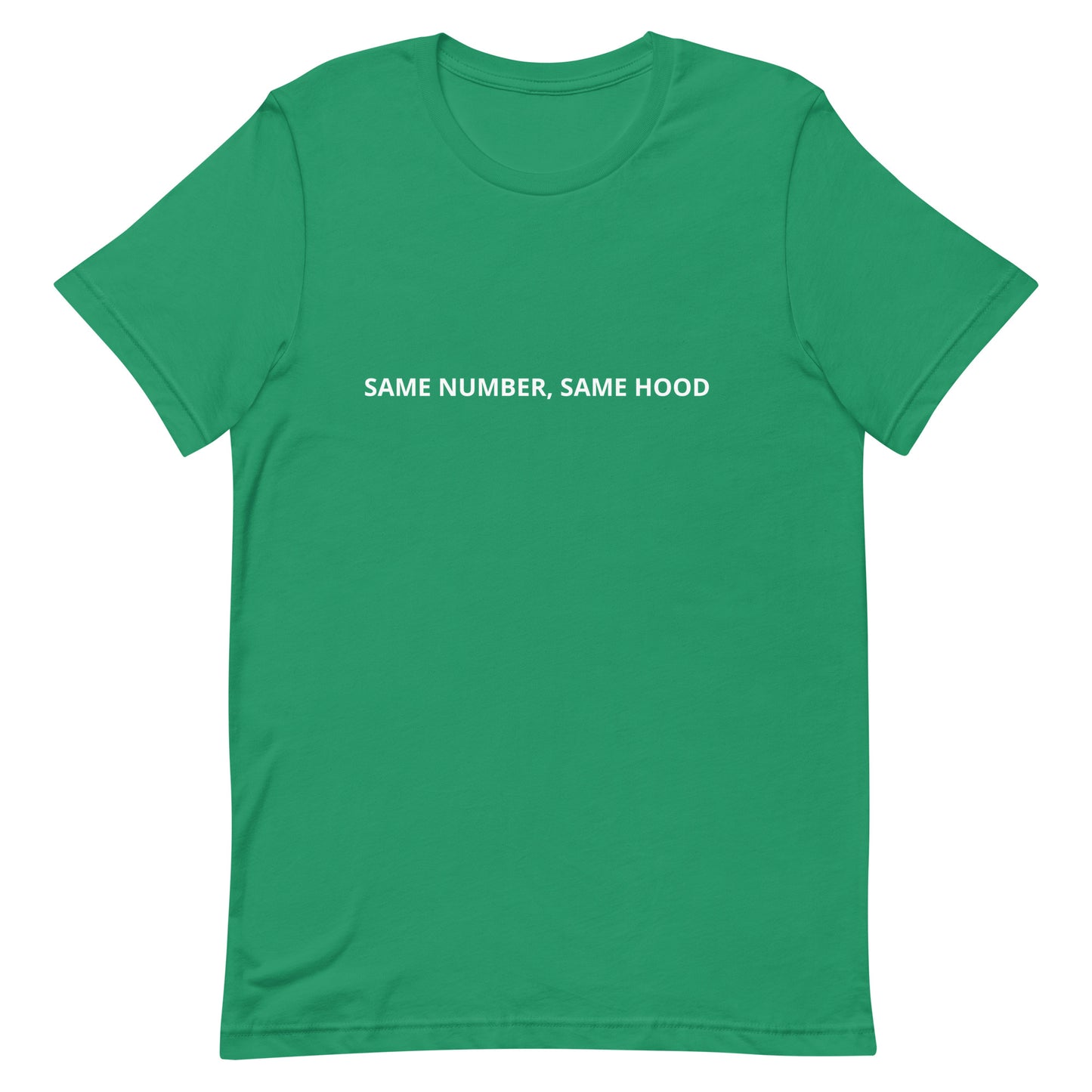 SAME NUMBER, SAME HOOD Unisex t-shirt