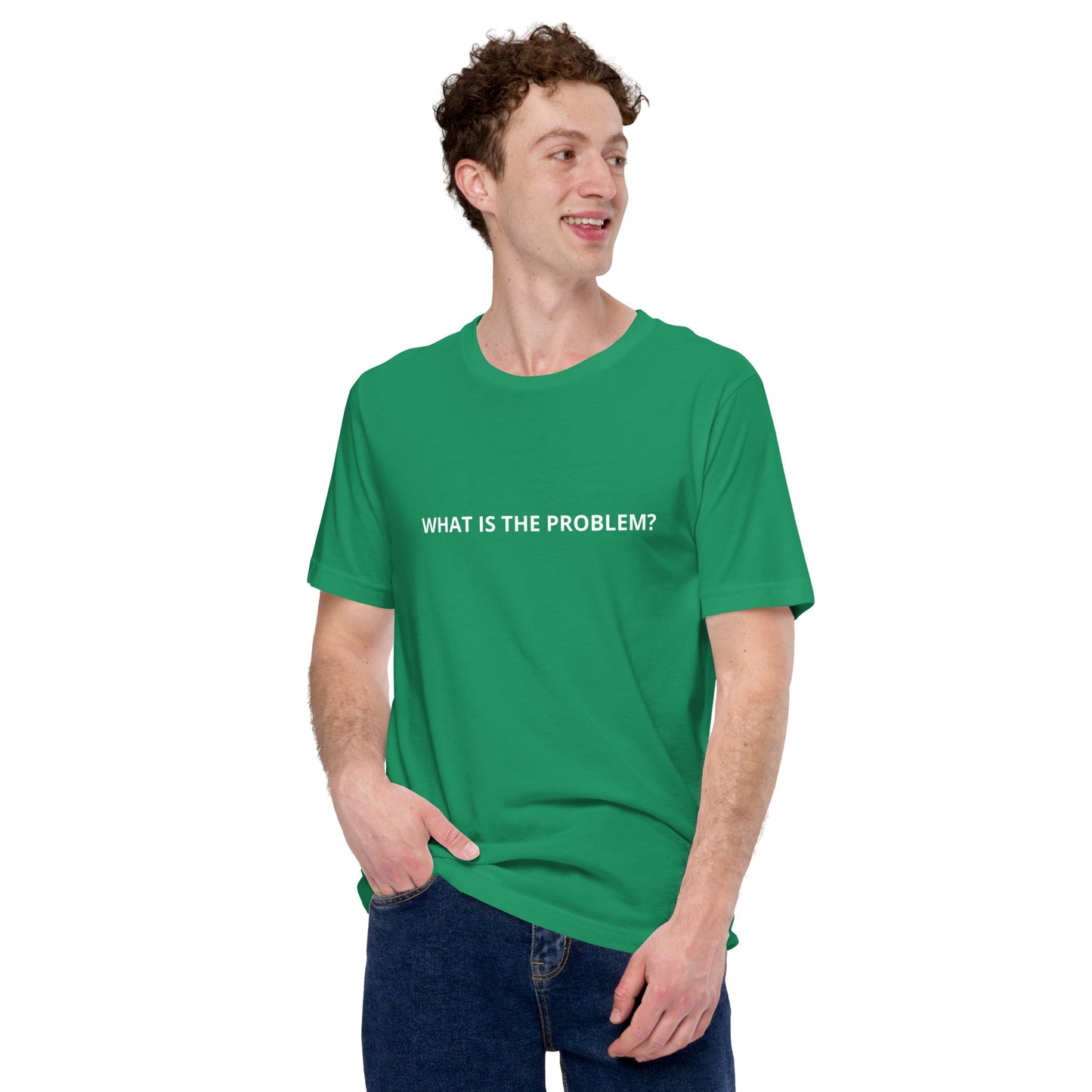 WHAT IS THE PROBLEM? Unisex t-shirt