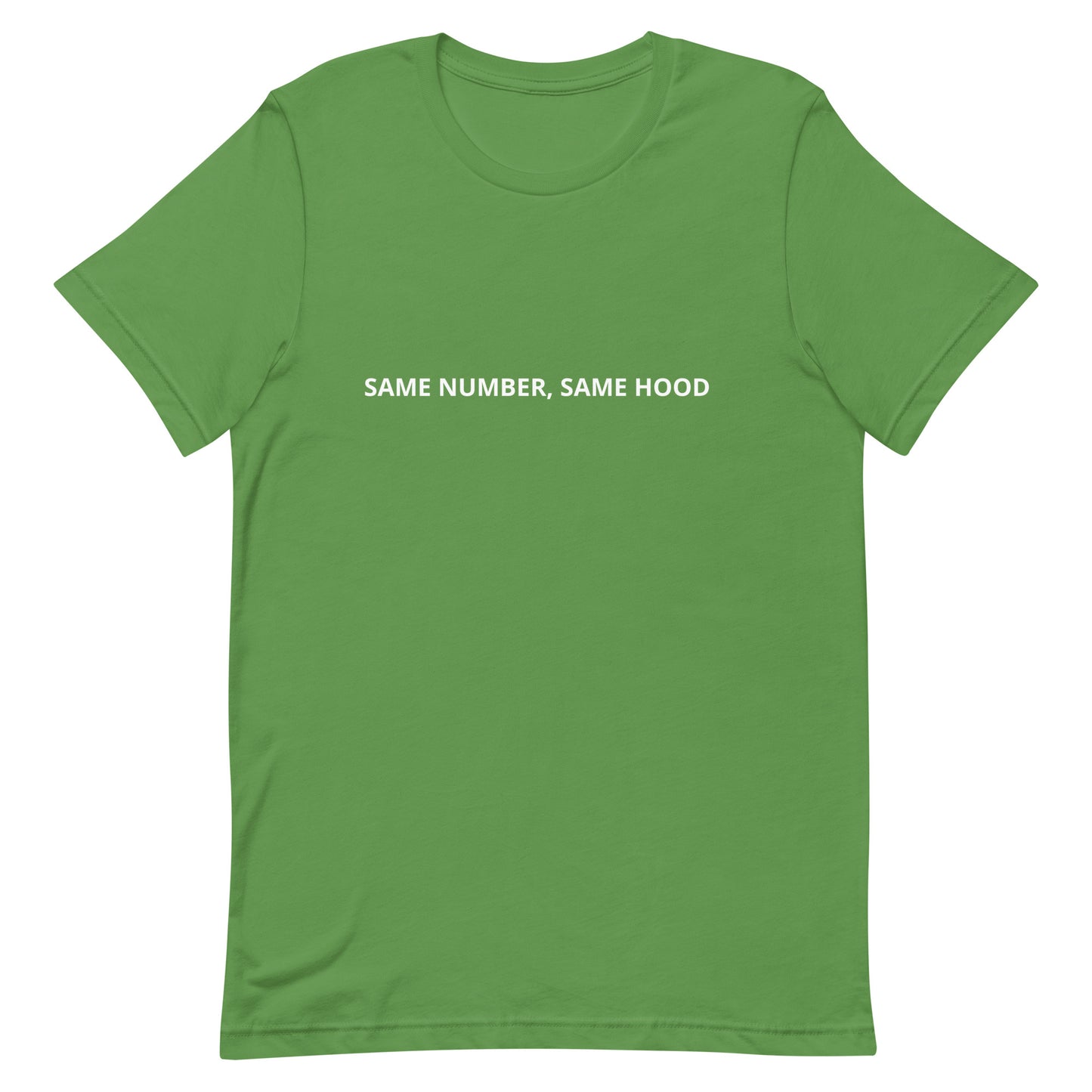SAME NUMBER, SAME HOOD Unisex t-shirt