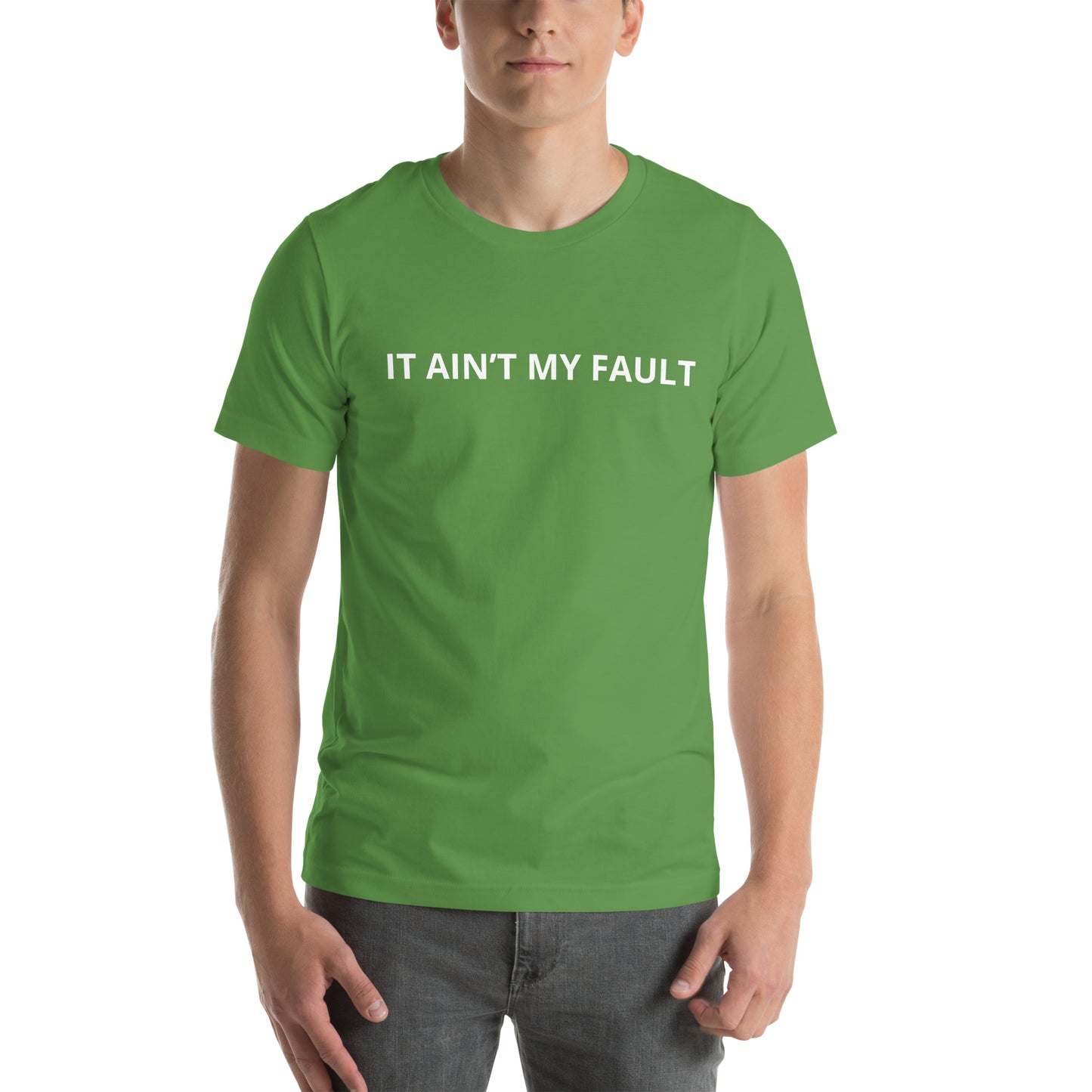 IT AIN’T MY FAULT Unisex t-shirt