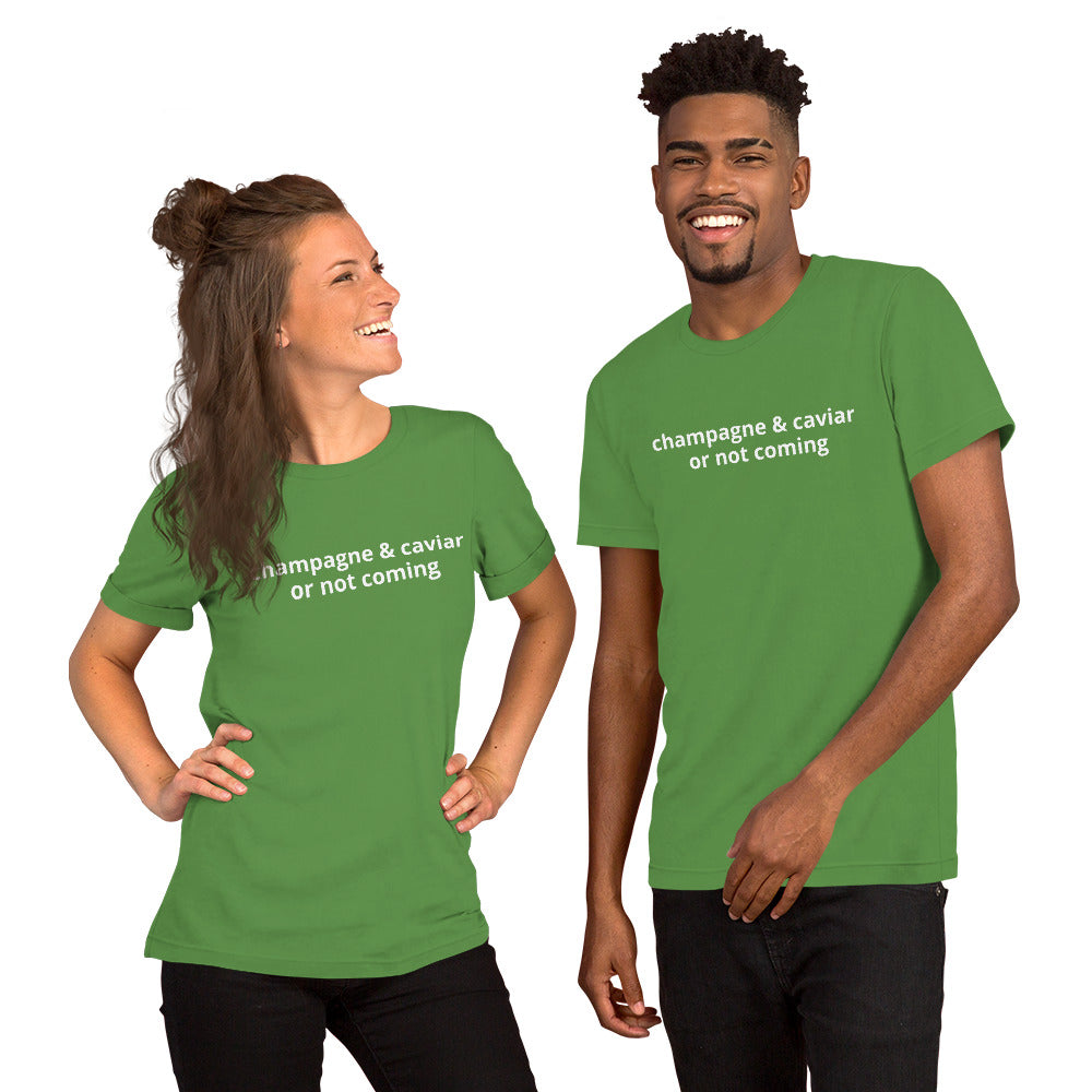 champagne & caviar or not coming Unisex t-shirt