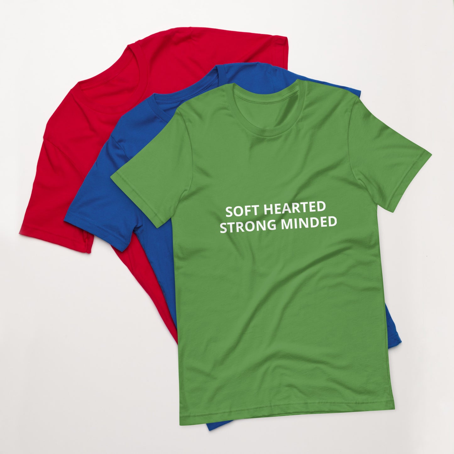 SOFT HEARTED , STRONG MINDED Unisex t-shirt