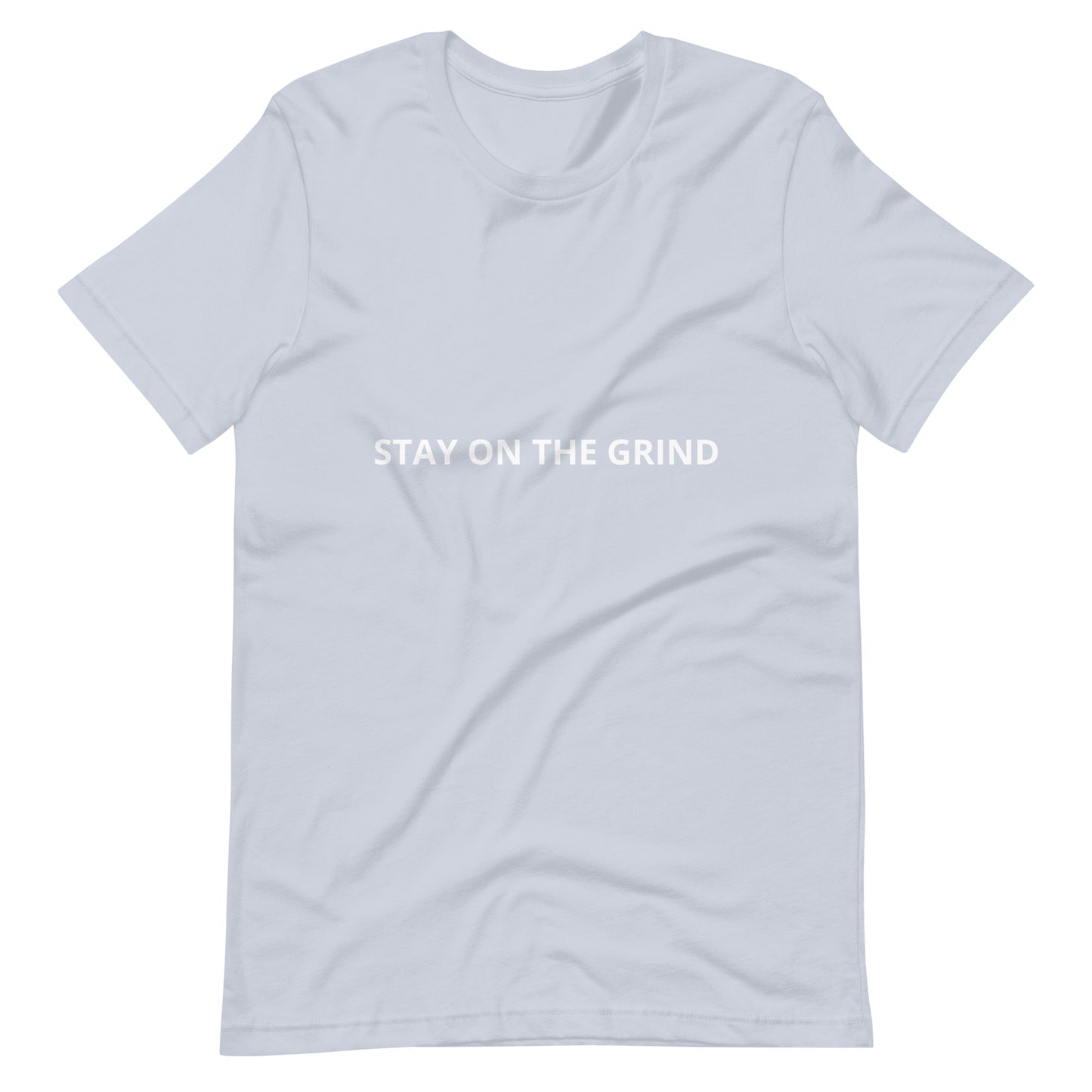 STAY ON THE GRIND Unisex t-shirt