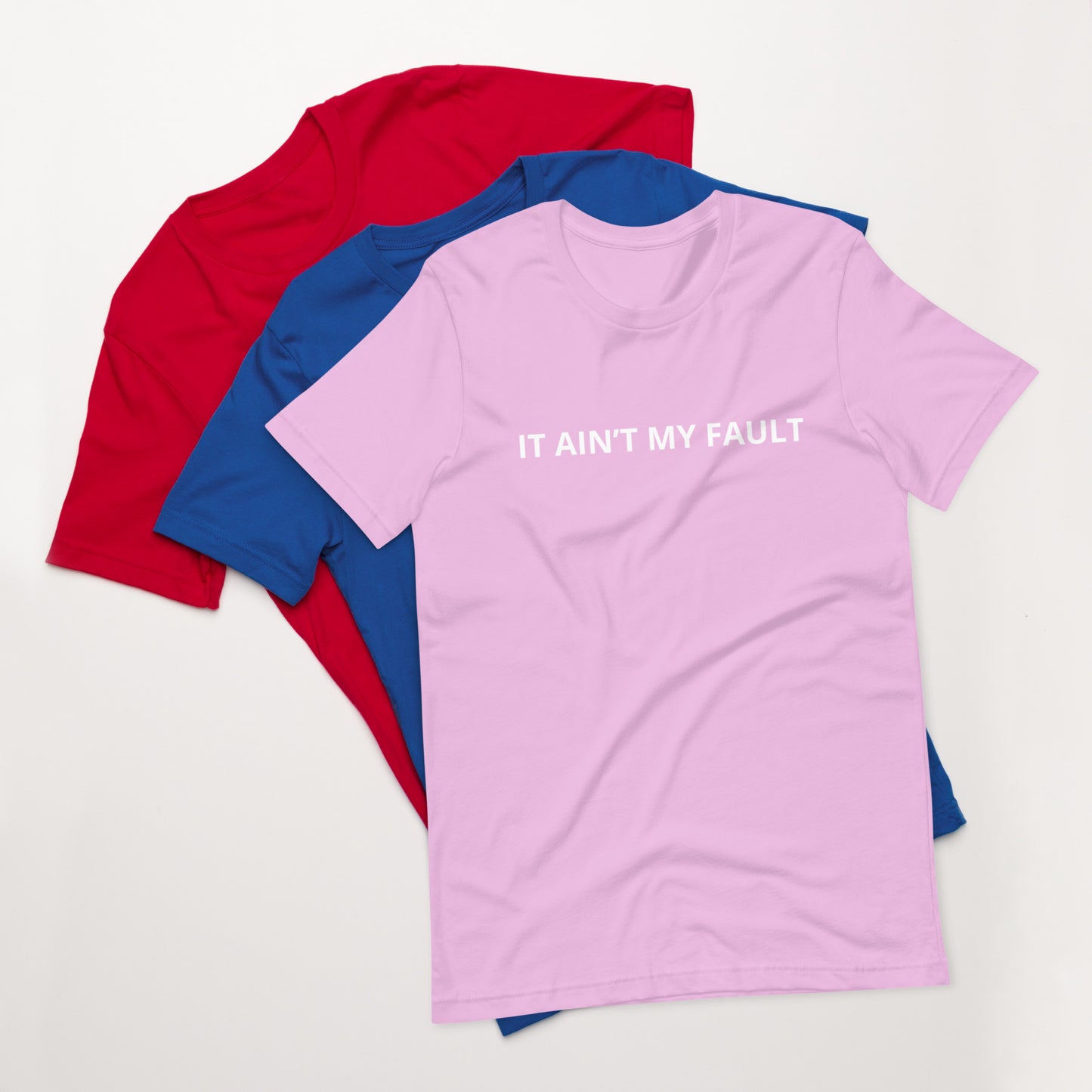 IT AIN’T MY FAULT Unisex t-shirt